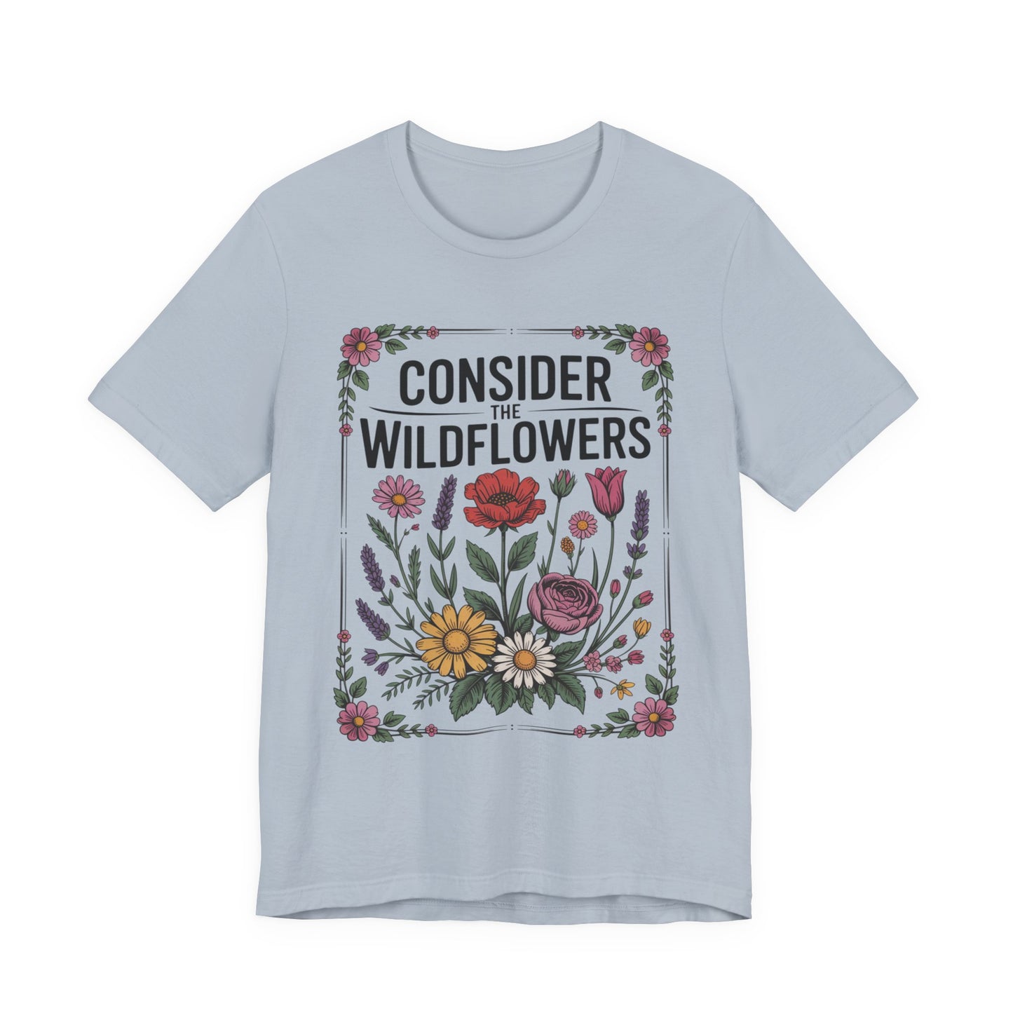 Consider the Wildflowers T-Shirt — Floral Vintage Garden Tee
