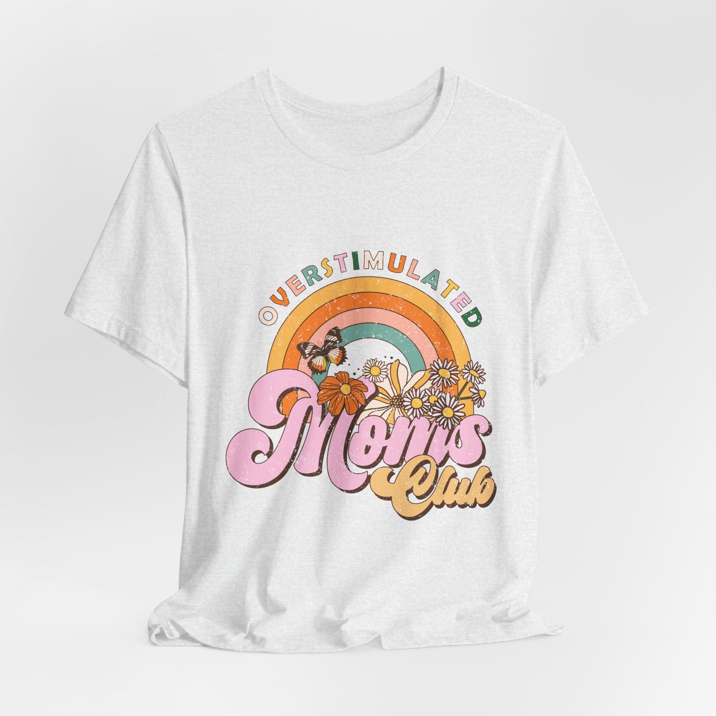 Overstimulated Moms Club Tee — Retro Rainbow Floral Mother's Day Shirt