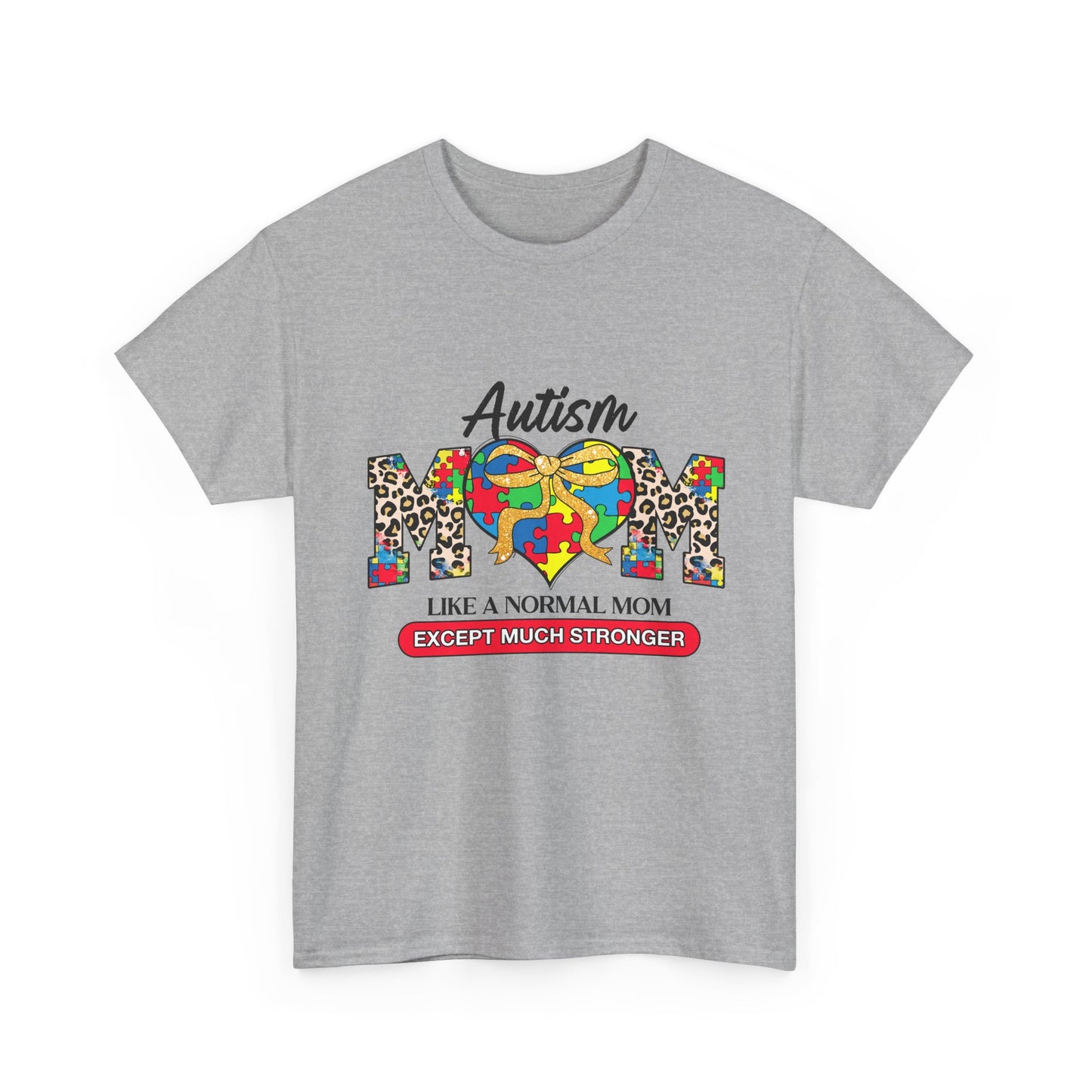 Autism Mom T-Shirt — "Like a Normal Mom Except Much Stronger" Support Tee