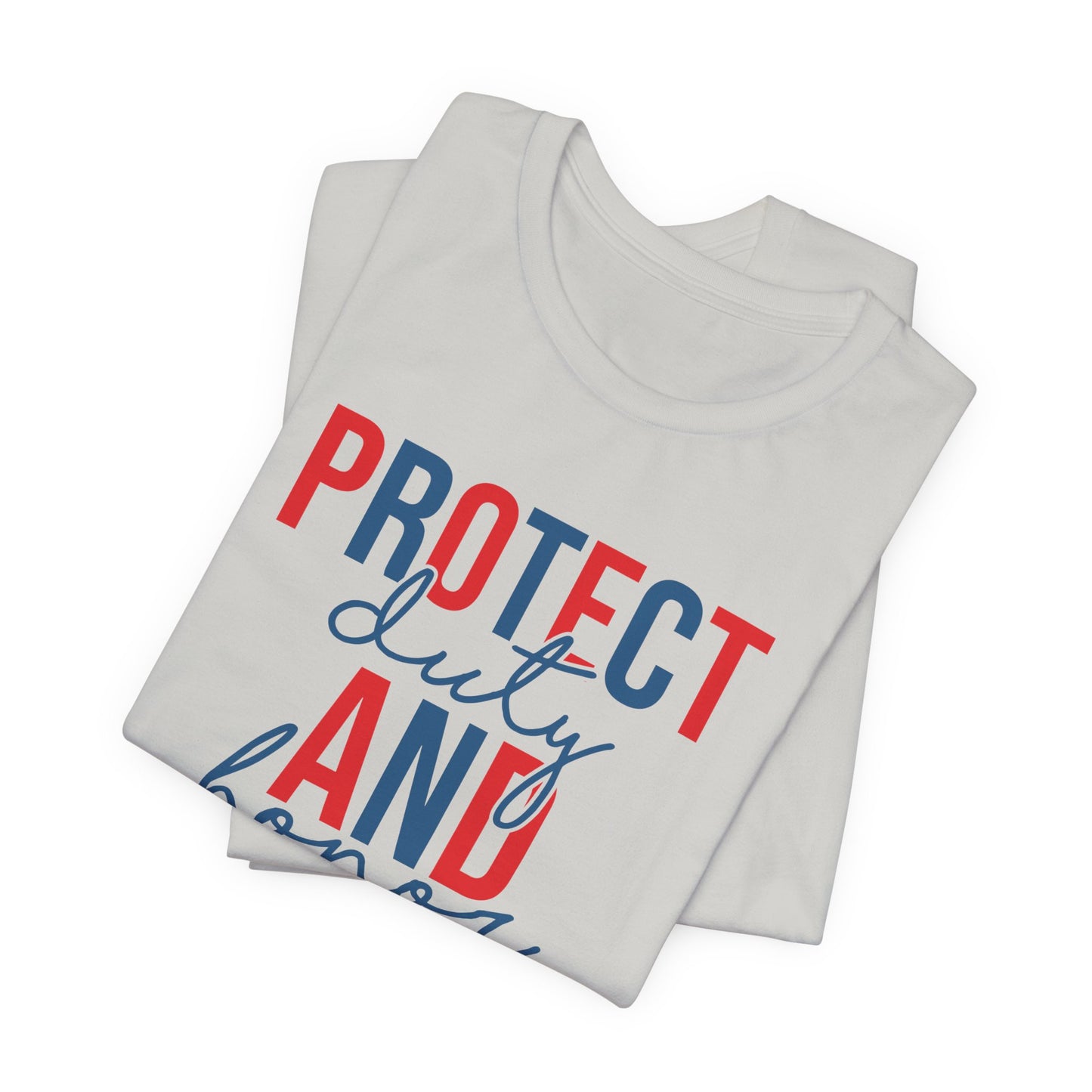 Serve & Protect Patriotic T-Shirt — "Protect Duty and Honor Serve Courage" Design