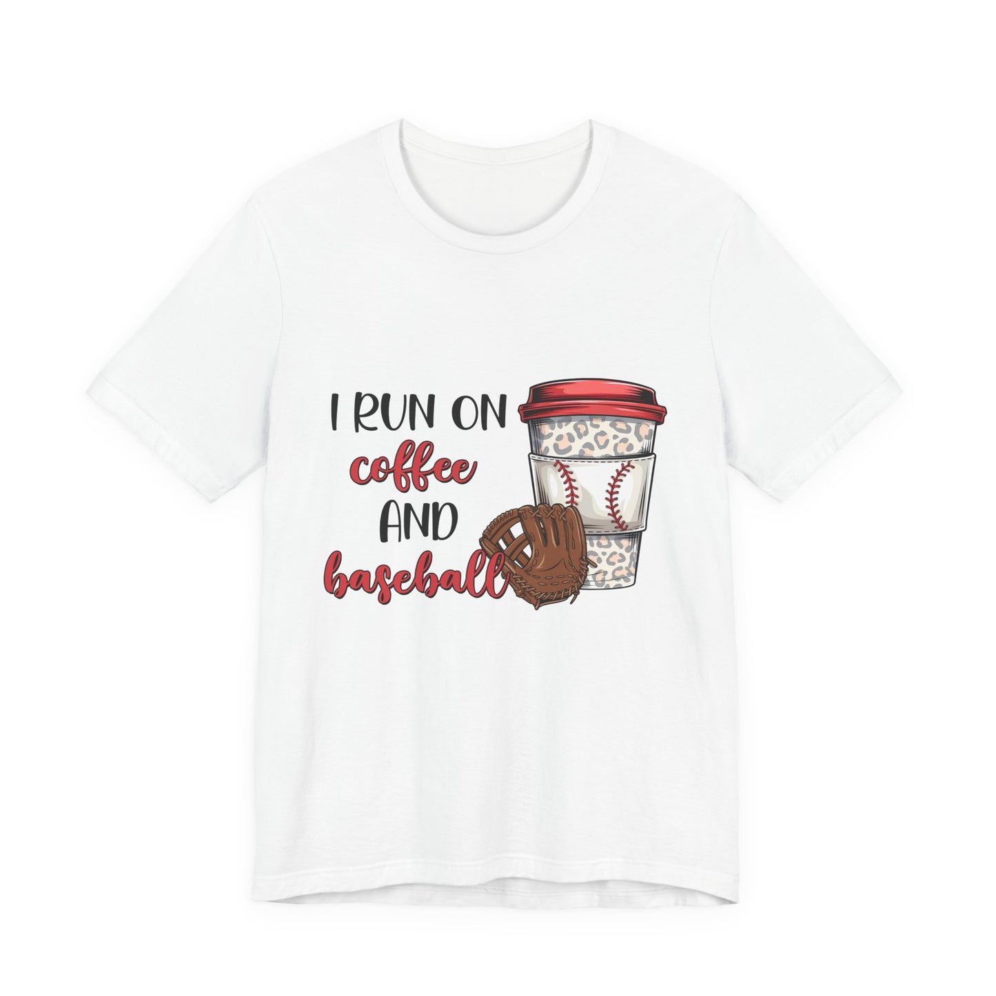Baseball & Coffee T-Shirt - "I Run On Coffee and Baseball" Graphic Tee