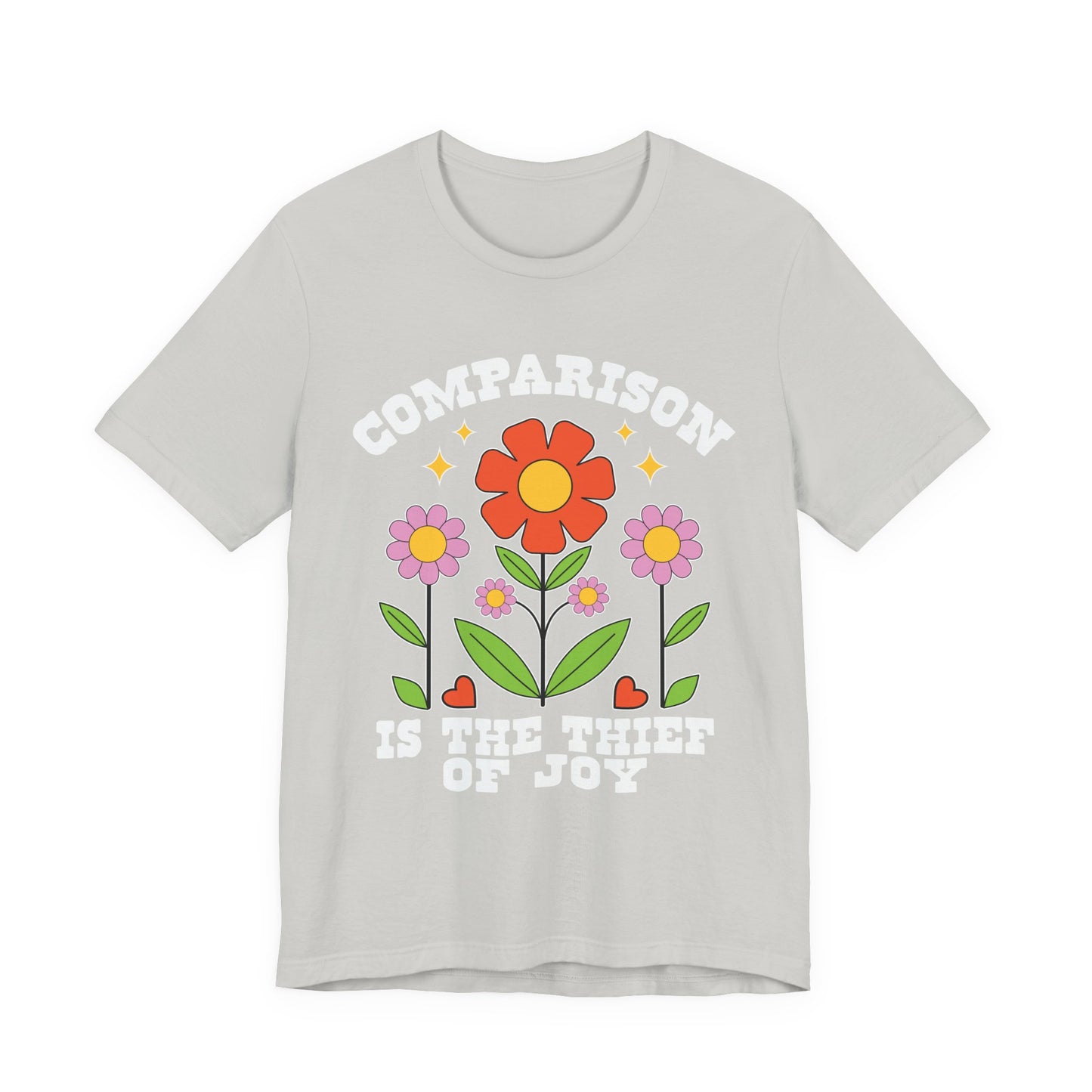 Comparison Is the Thief of Joy Floral T‑Shirt