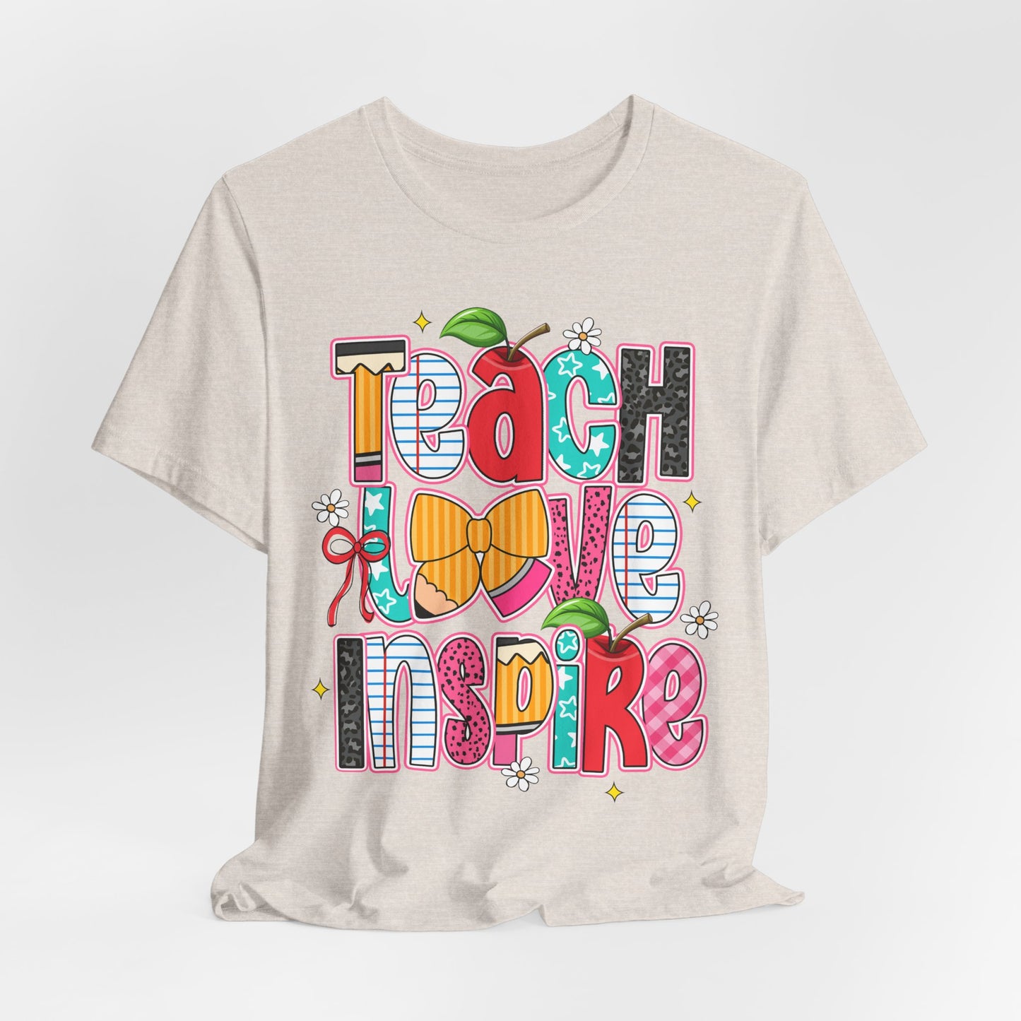 Teach Love Inspire T-Shirt — Colorful Teacher Appreciation Tee