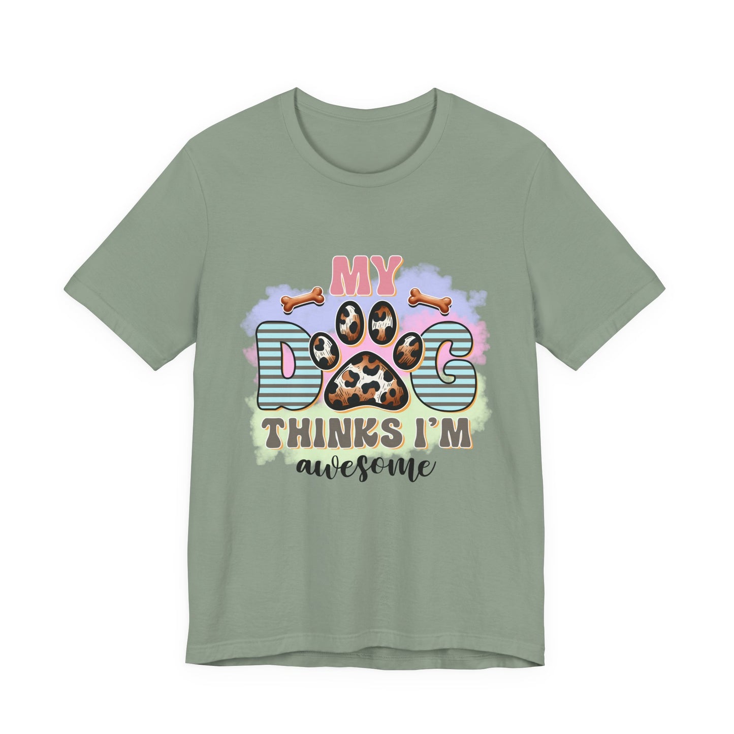 My Dog Thinks I’m Awesome T-Shirt — Cute Paw Print Dog Lover Tee