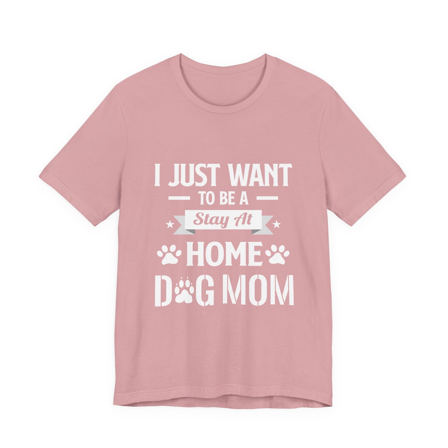 Stay At Home Dog Mom T-Shirt