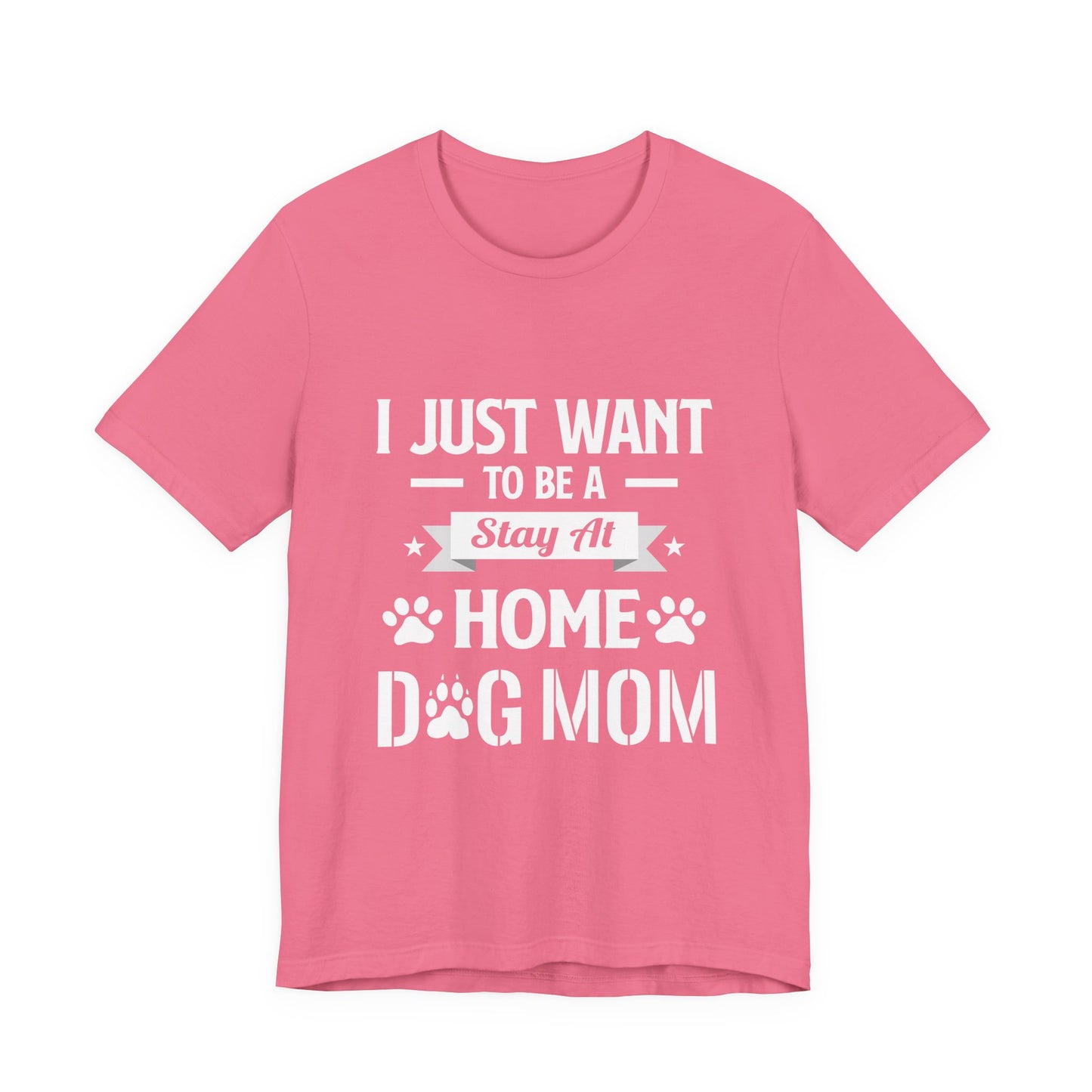 Stay At Home Dog Mom T-Shirt