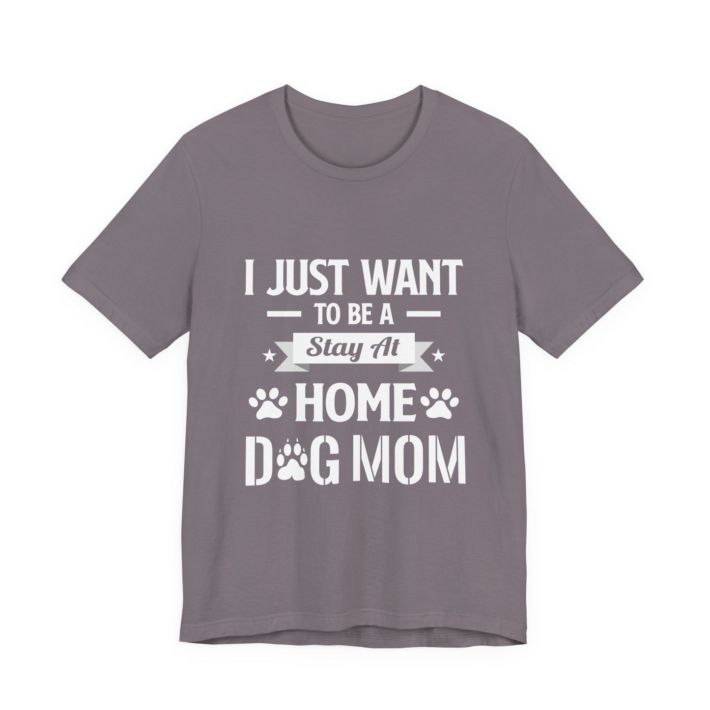 Stay At Home Dog Mom T-Shirt