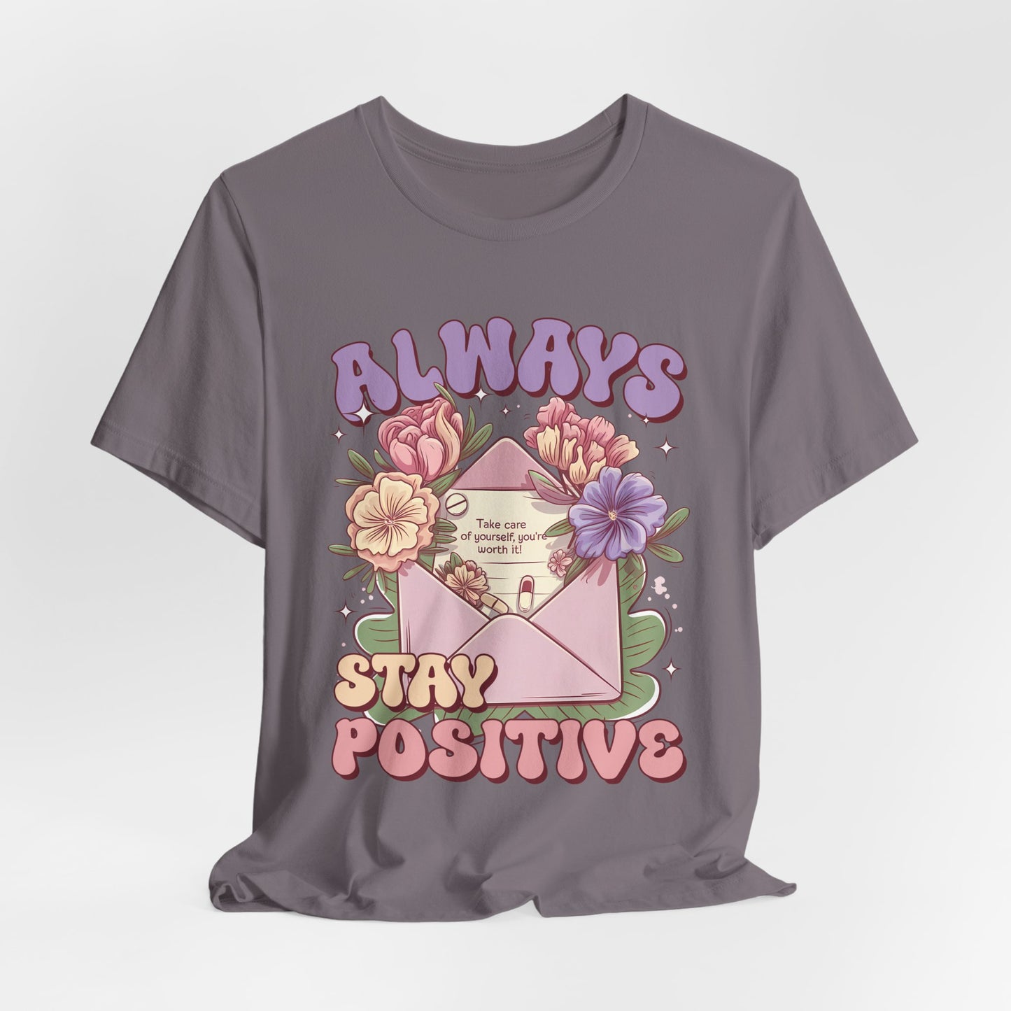 Stay Positive Floral Tee – "Always Stay Positive" Inspirational Shirt