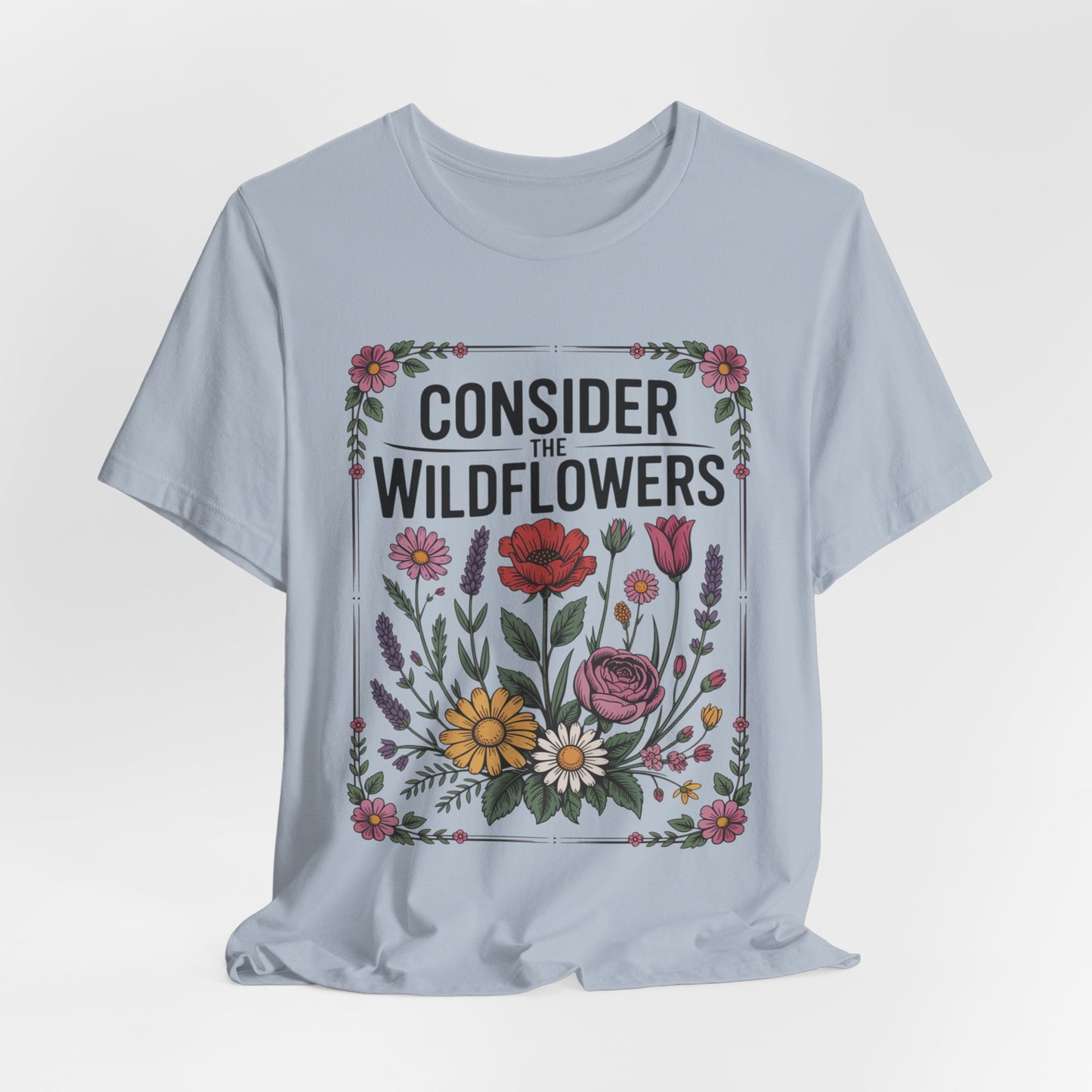 Consider the Wildflowers T-Shirt — Floral Vintage Garden Tee