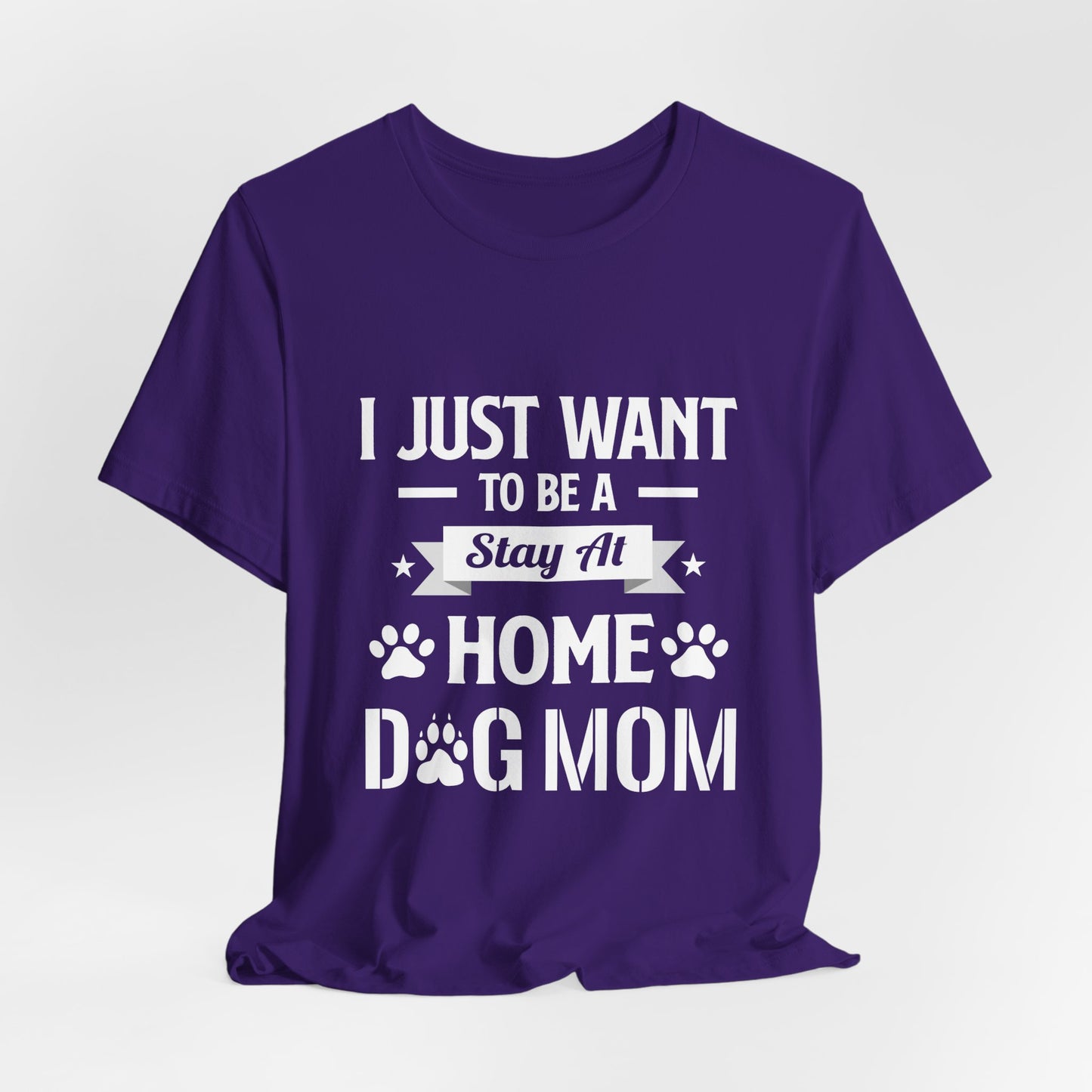 Stay At Home Dog Mom T-Shirt