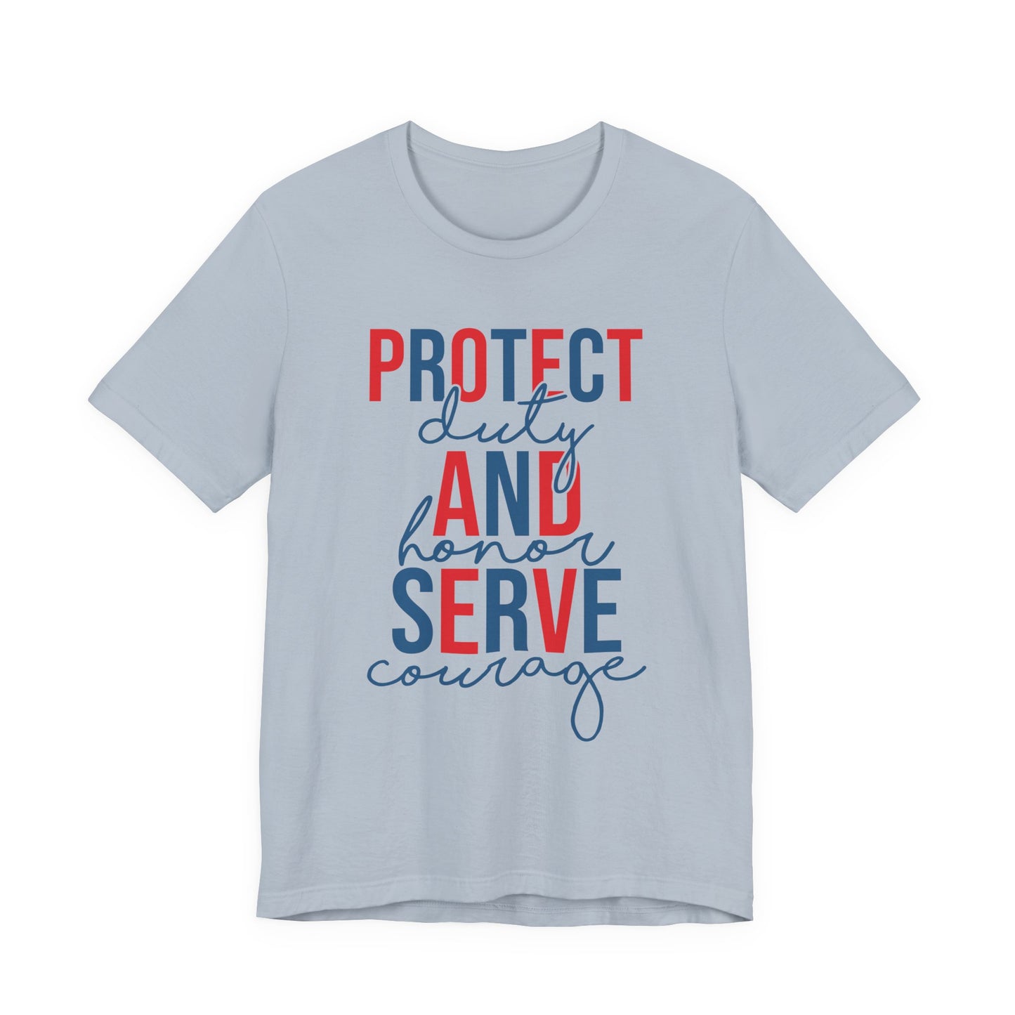 Serve & Protect Patriotic T-Shirt — "Protect Duty and Honor Serve Courage" Design