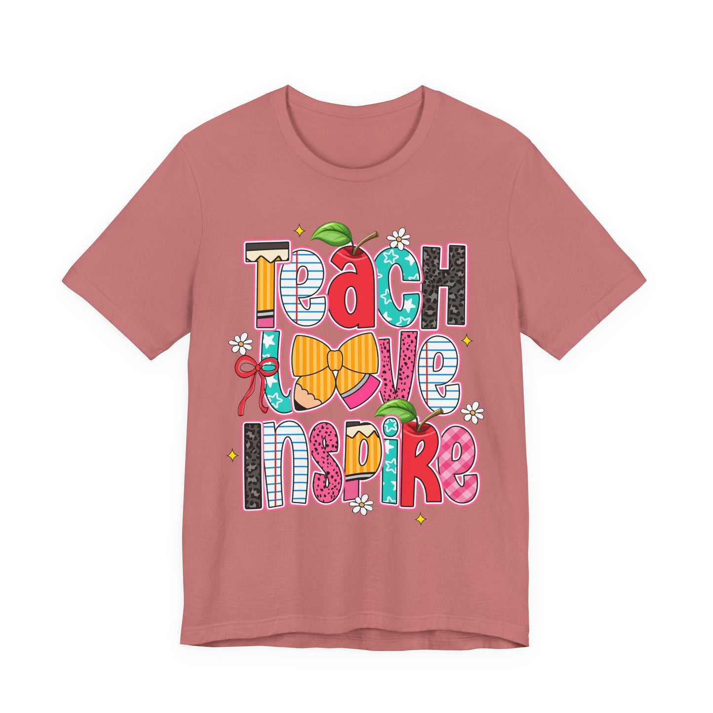 Teach Love Inspire T-Shirt — Colorful Teacher Appreciation Tee