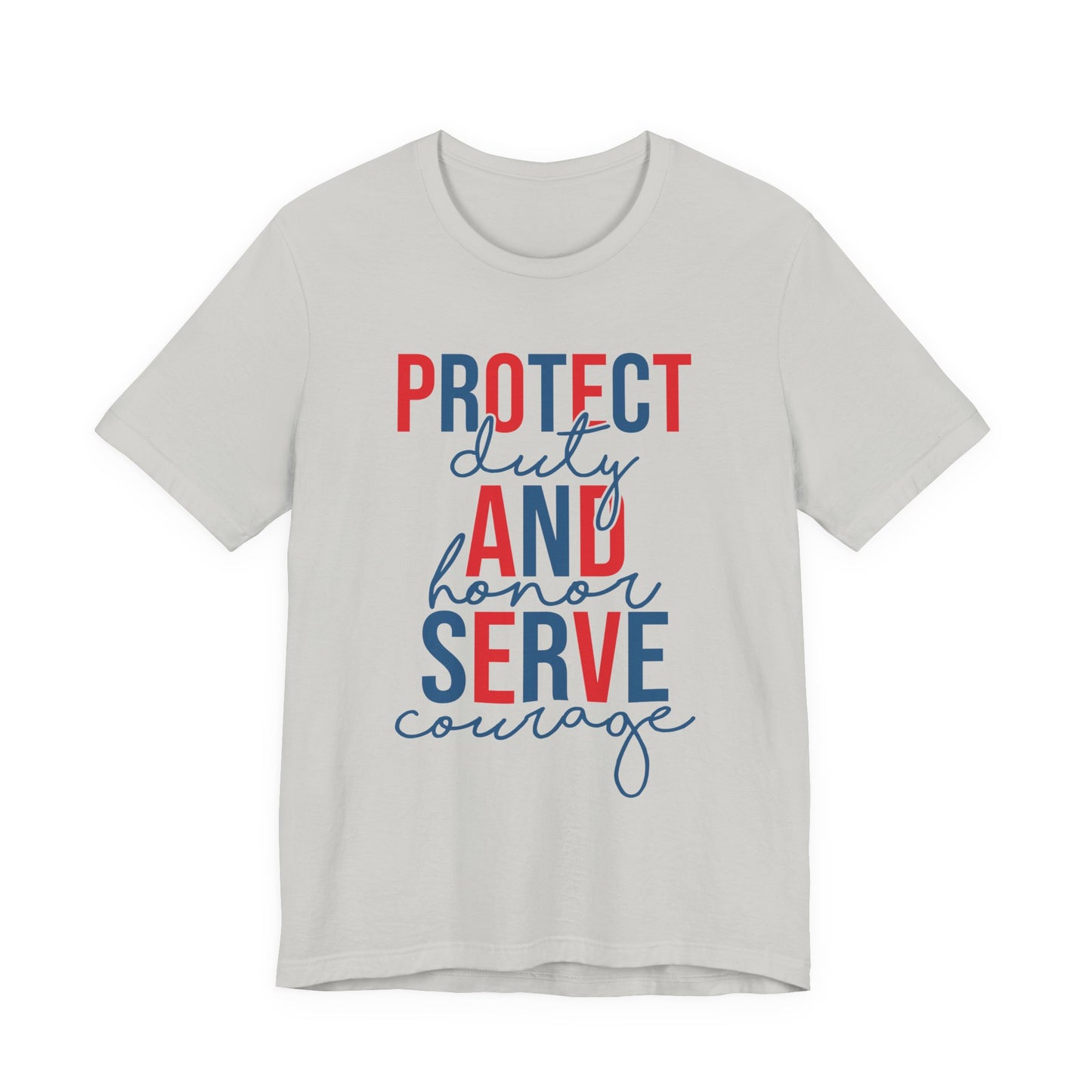 Serve & Protect Patriotic T-Shirt — "Protect Duty and Honor Serve Courage" Design