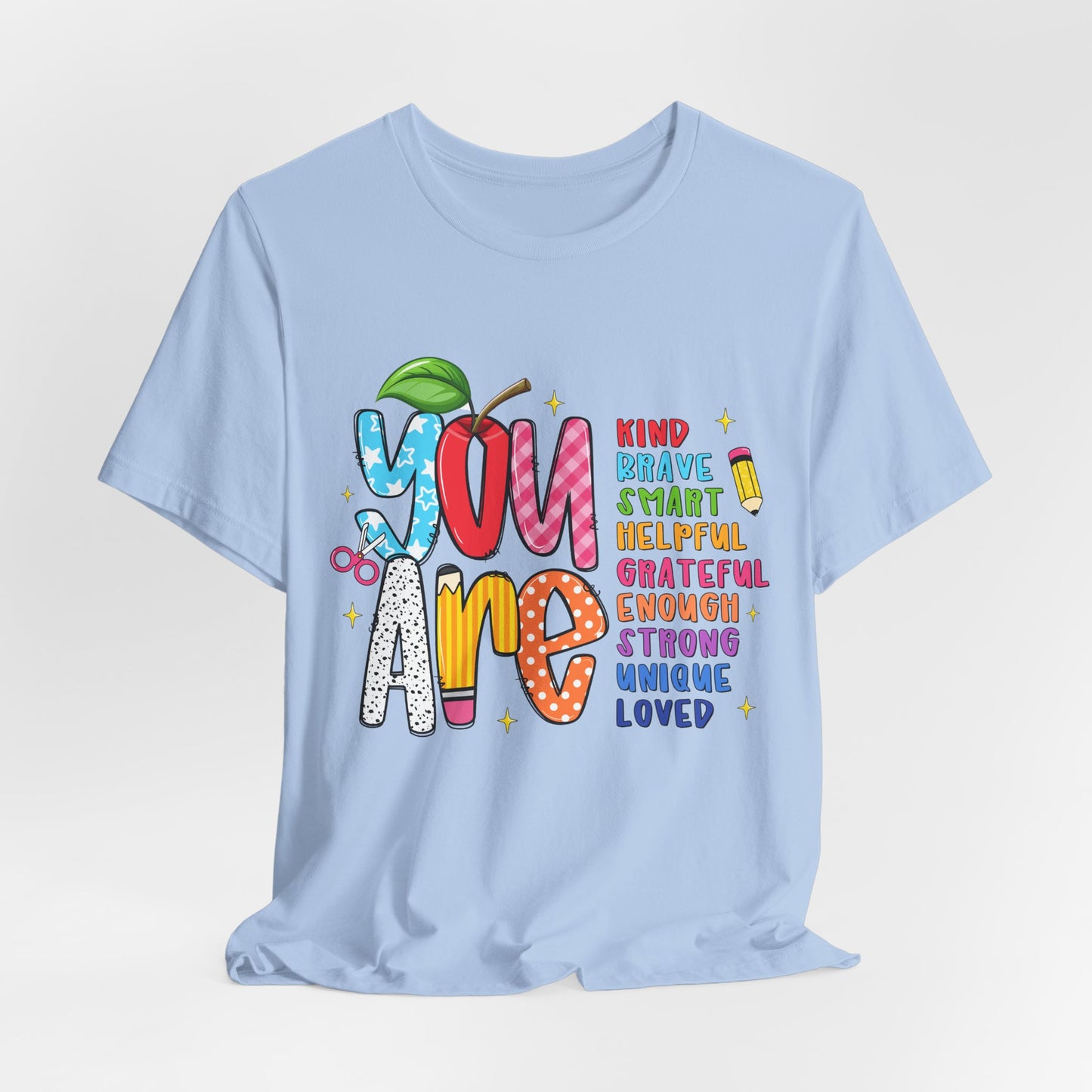 You Are Inspirational Graphic Tee — "You Are" Positive Affirmation T-Shirt for Teachers, Students & Self-Love