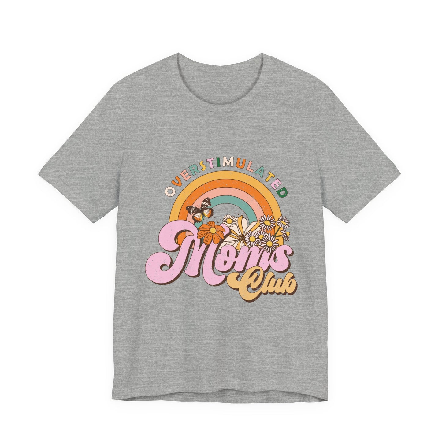 Overstimulated Moms Club Tee — Retro Rainbow Floral Mother's Day Shirt