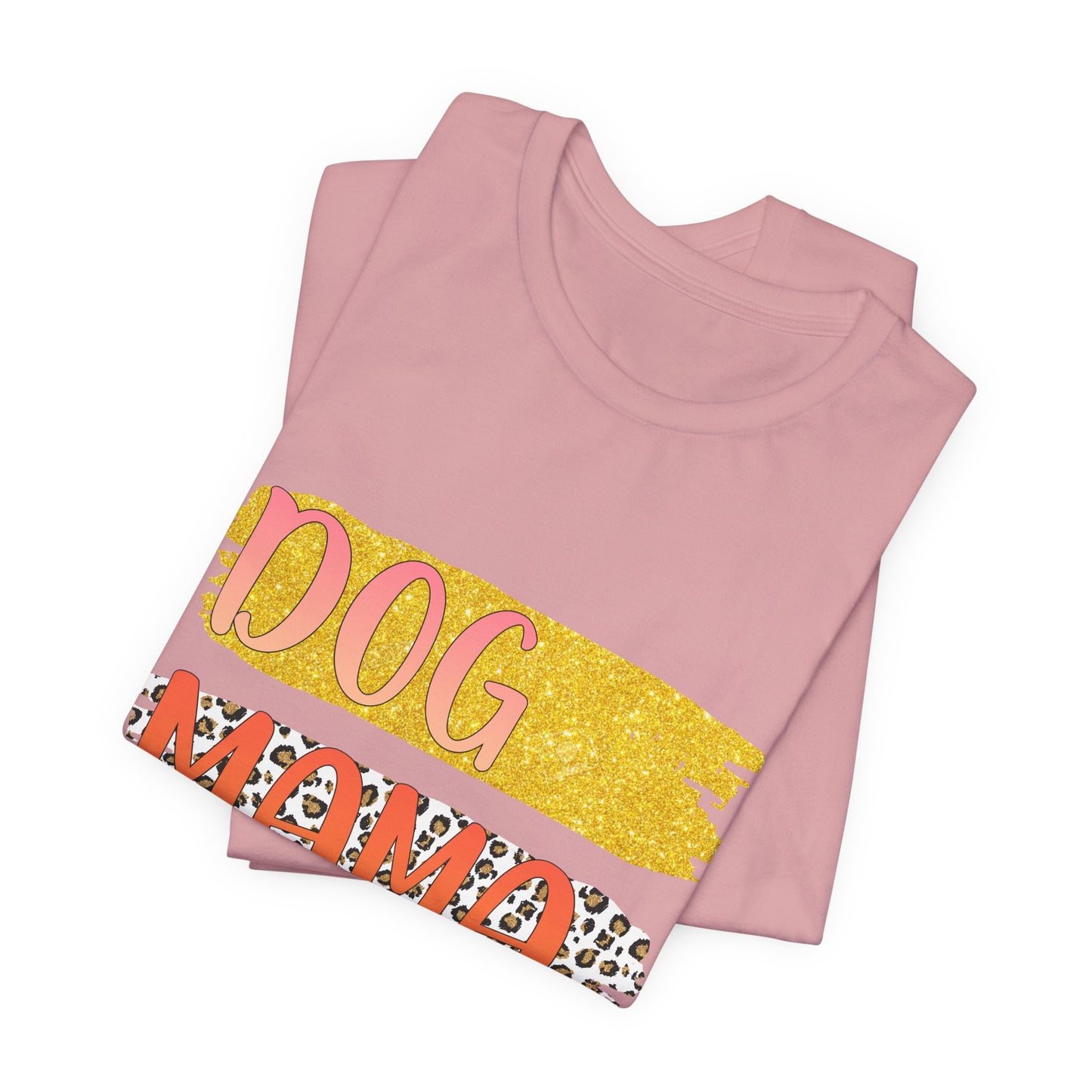 Dog Mama Life Tee — Colorful Brushstroke Graphic T-Shirt for Dog Lovers