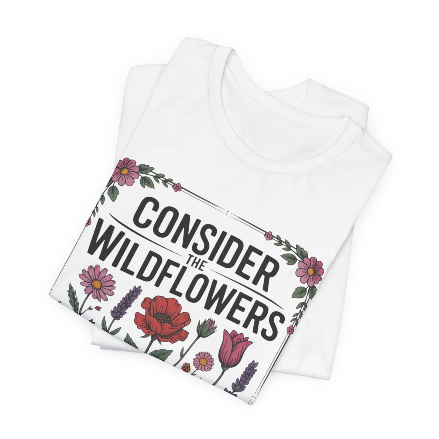 Consider the Wildflowers T-Shirt — Floral Vintage Garden Tee