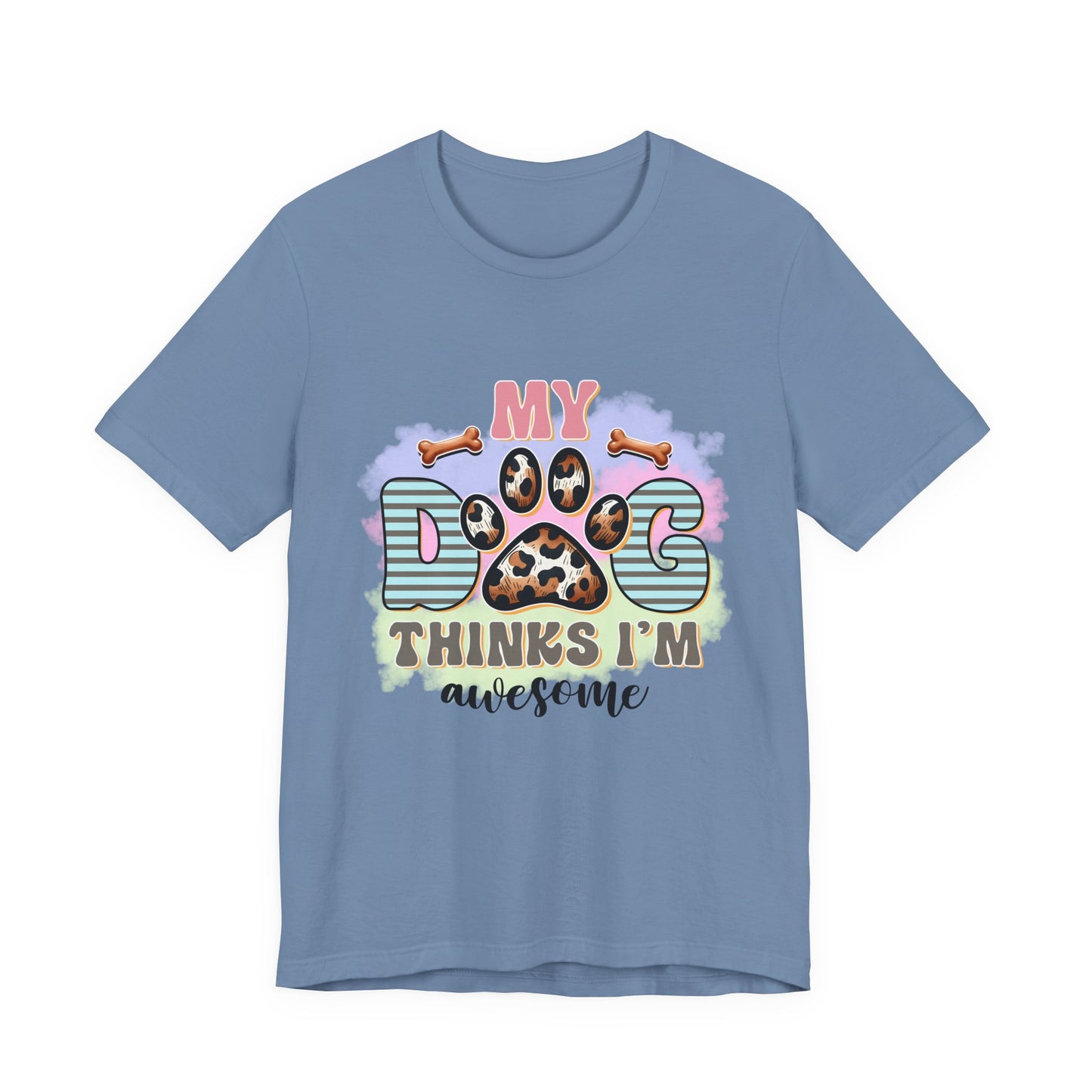 My Dog Thinks I’m Awesome T-Shirt — Cute Paw Print Dog Lover Tee