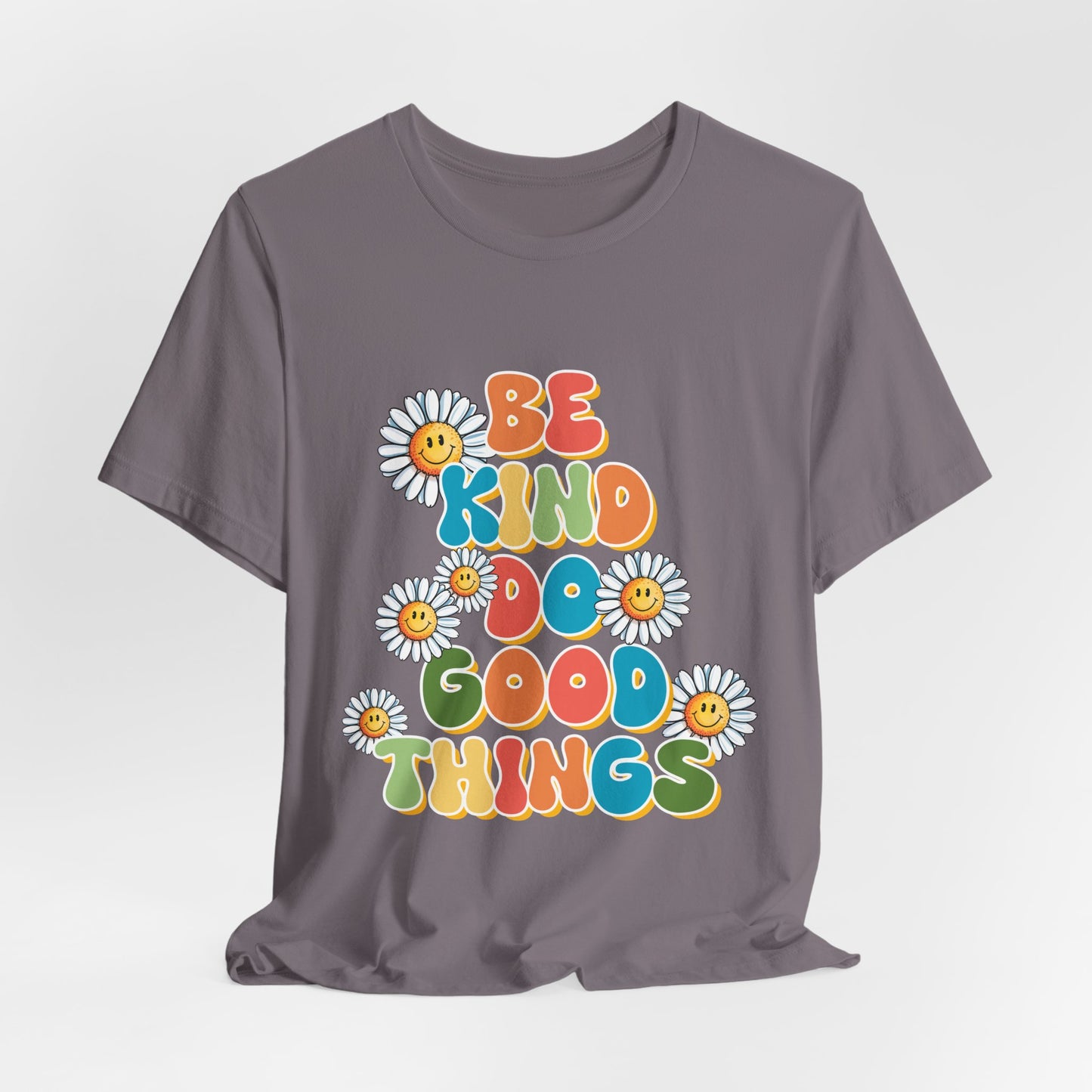 Be Kind Do Good Things Tee — Retro Daisy Positive Message T-Shirt