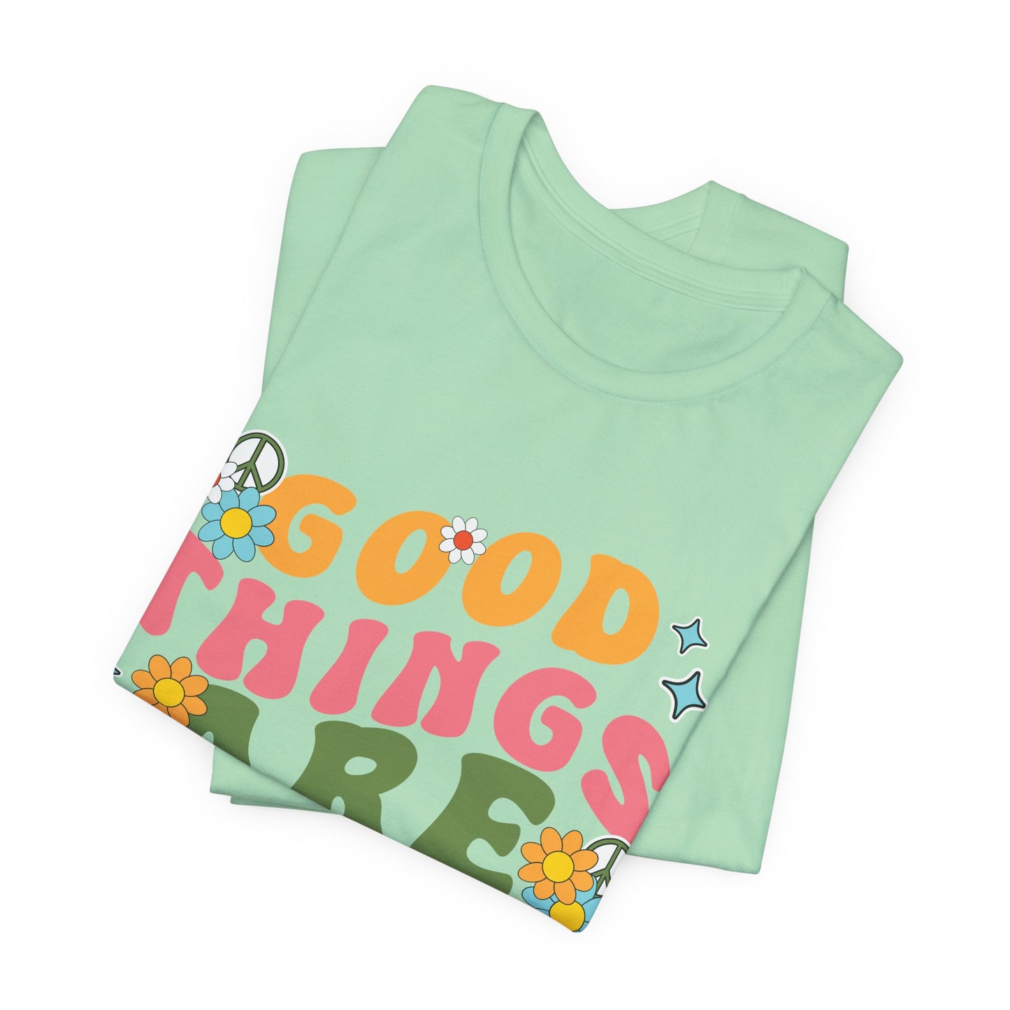 Good Things Are Coming T-Shirt — Retro Floral Positive Vibes Tee