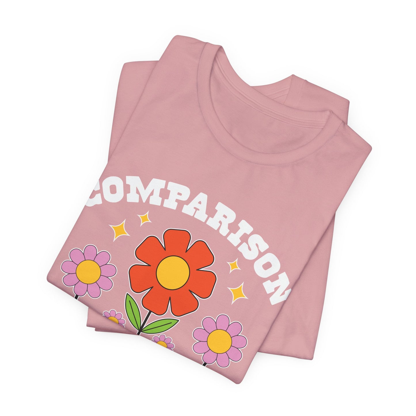 Comparison Is the Thief of Joy Floral T‑Shirt