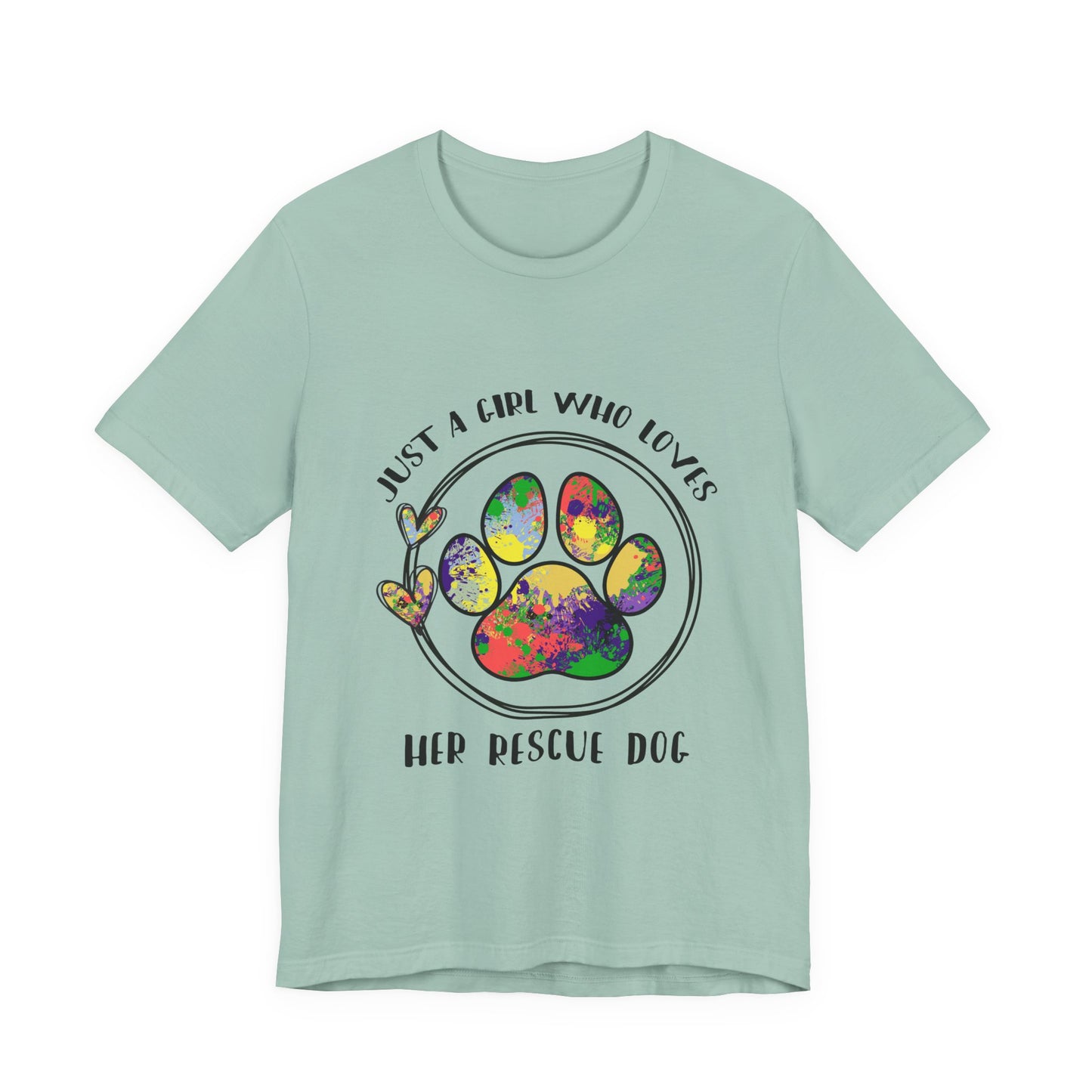 Rescue Dog T-Shirt - "Just a Girl Who Loves Her Rescue Dog" Colorful Paw Tee