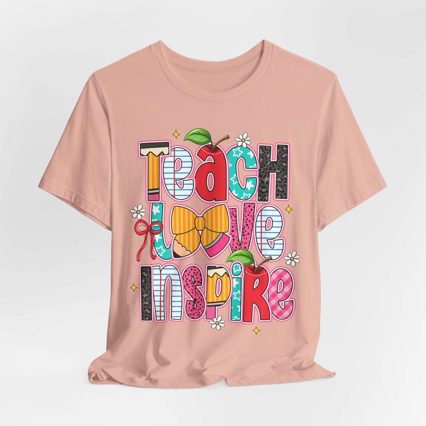 Teach Love Inspire T-Shirt — Colorful Teacher Appreciation Tee