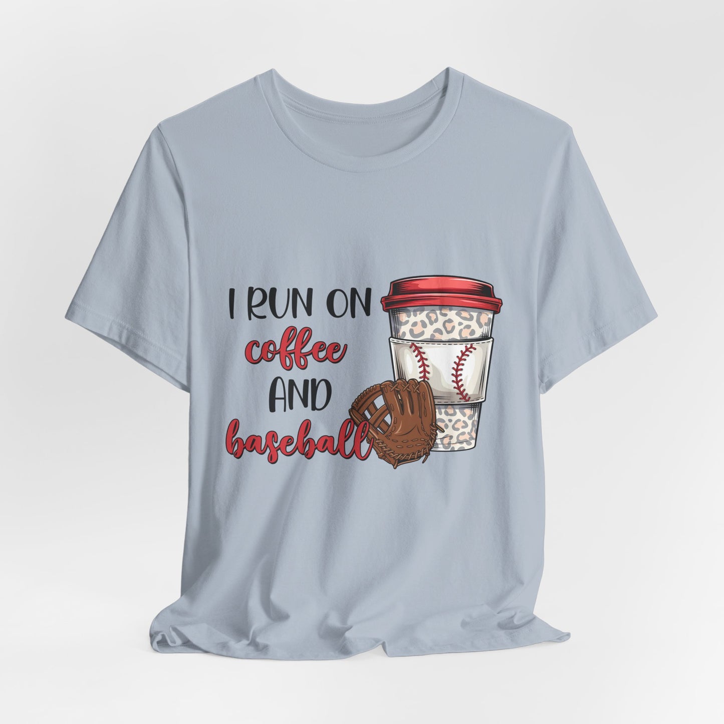 Baseball & Coffee T-Shirt - "I Run On Coffee and Baseball" Graphic Tee