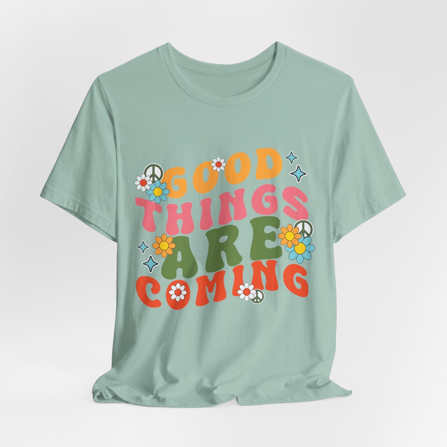 Good Things Are Coming T-Shirt — Retro Floral Positive Vibes Tee
