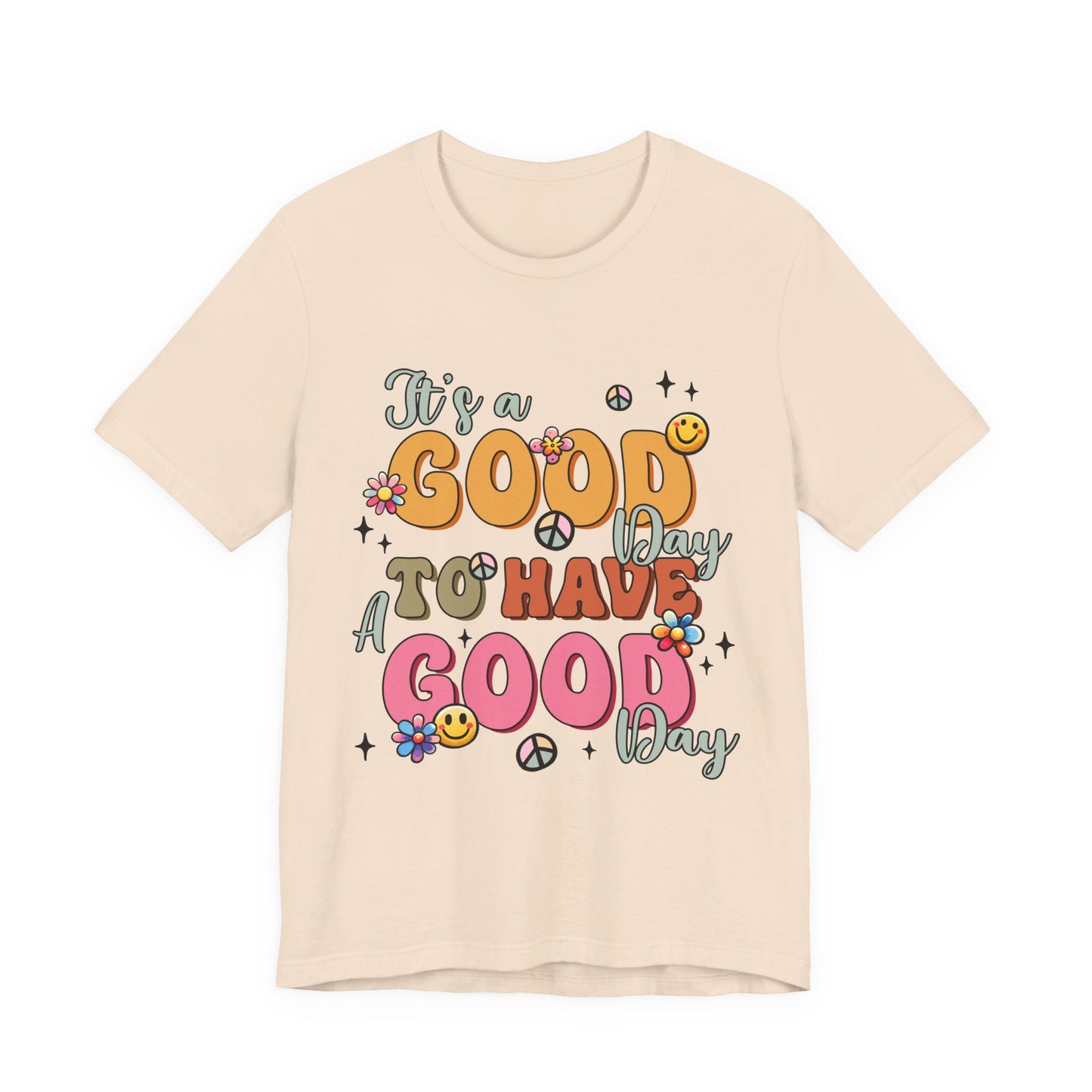 Good Day To Have A Good Day T-Shirt — Retro Floral Peace Sign Positive Vibes Tee