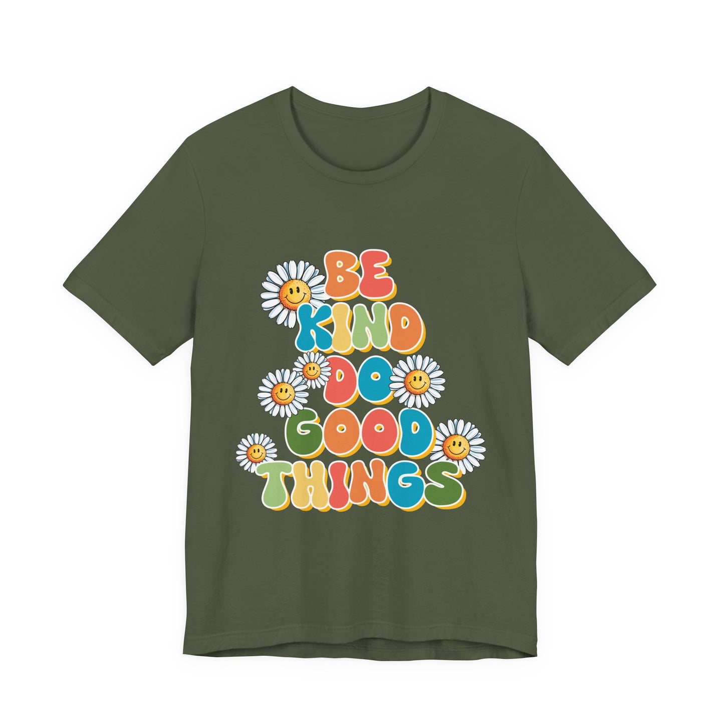 Be Kind Do Good Things Tee — Retro Daisy Positive Message T-Shirt