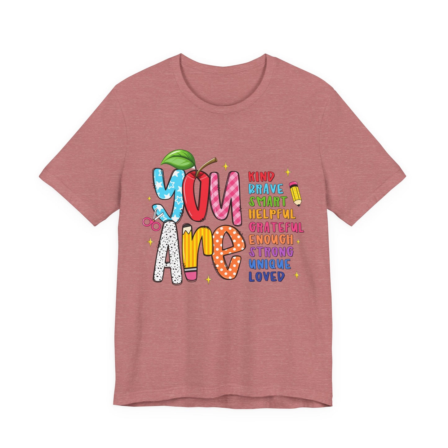You Are Inspirational Graphic Tee — "You Are" Positive Affirmation T-Shirt for Teachers, Students & Self-Love