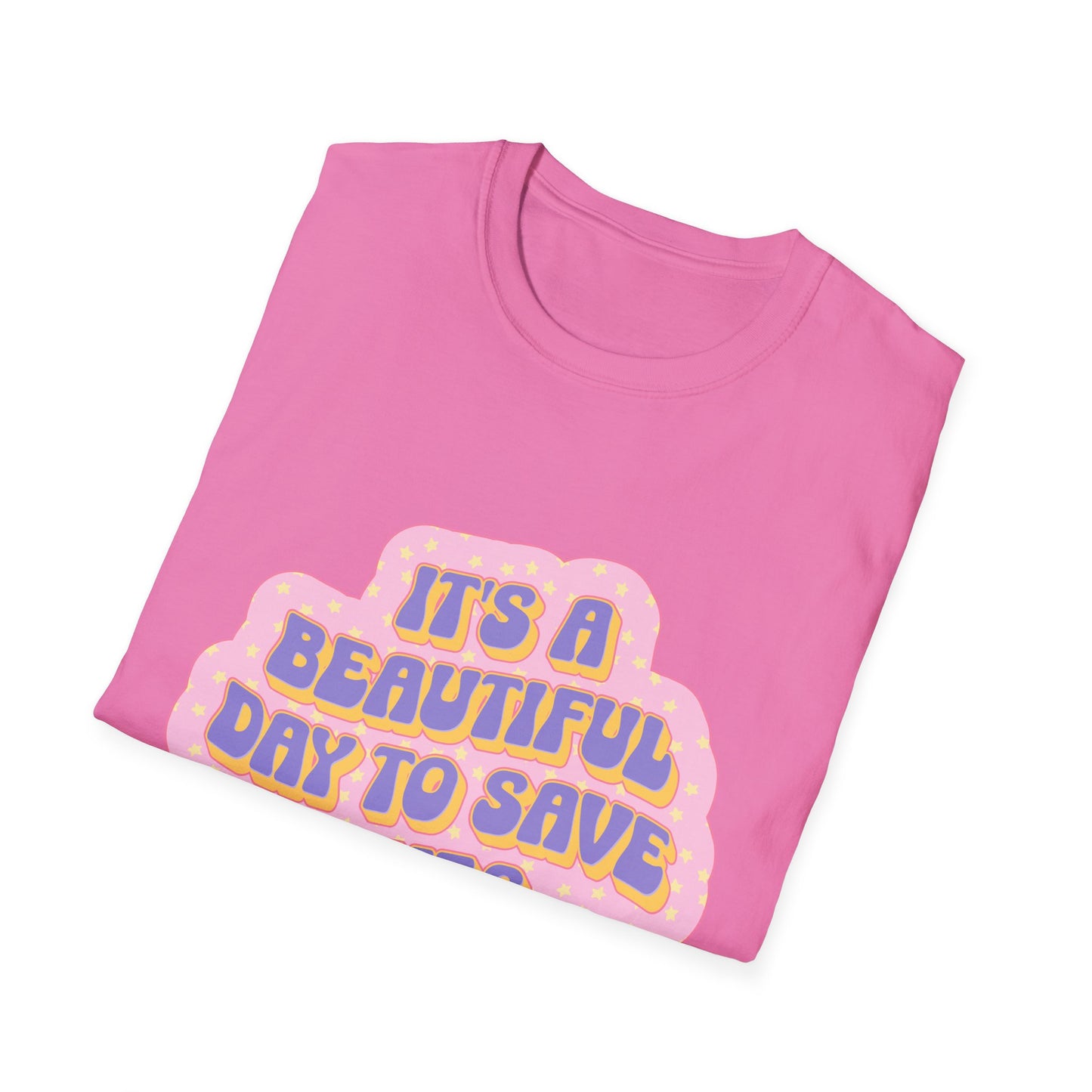It's a Beautiful Day to Save Lives T-Shirt