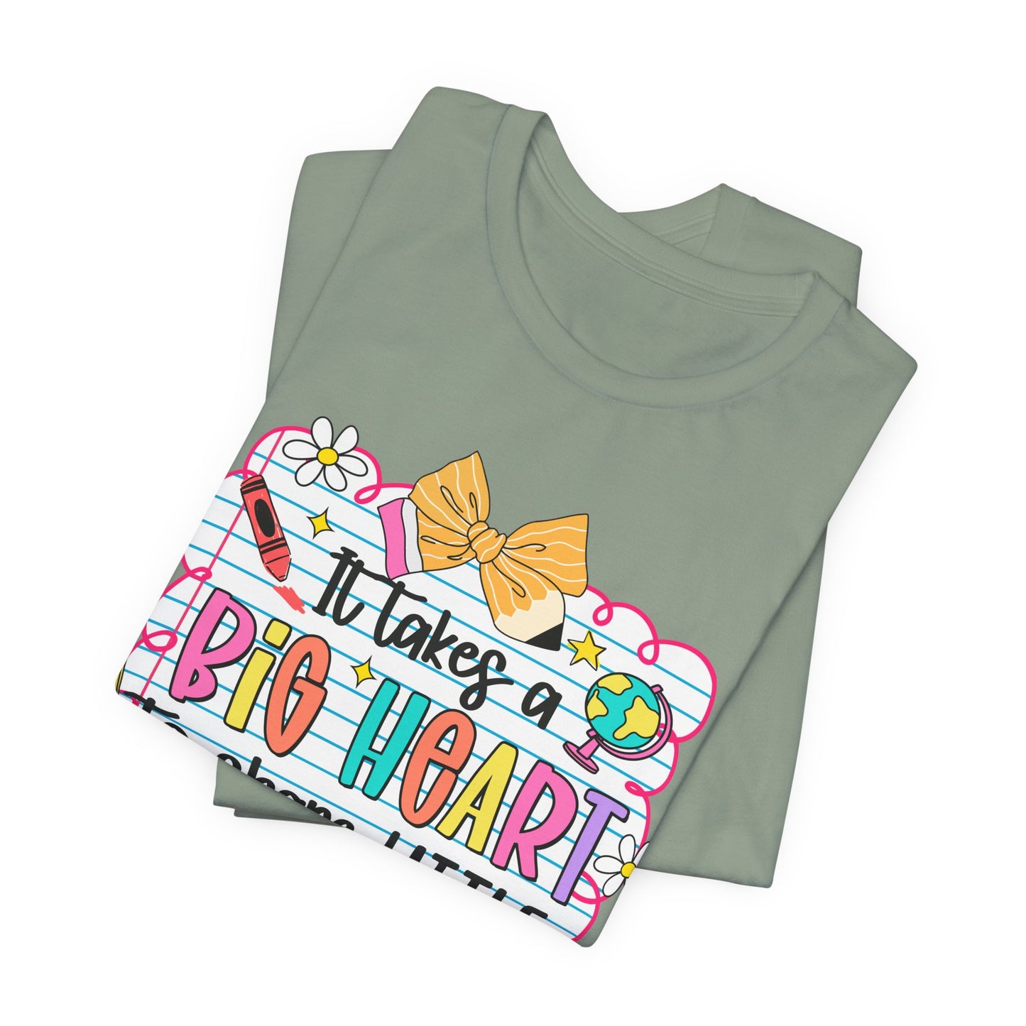 Teacher T-Shirt - "It Takes a Big Heart to Shape Little Minds" Colorful Back-to-School Tee
