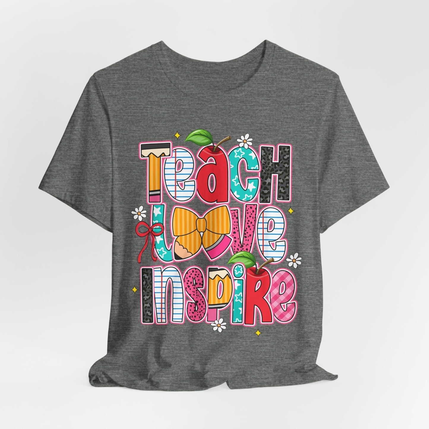 Teach Love Inspire T-Shirt — Colorful Teacher Appreciation Tee