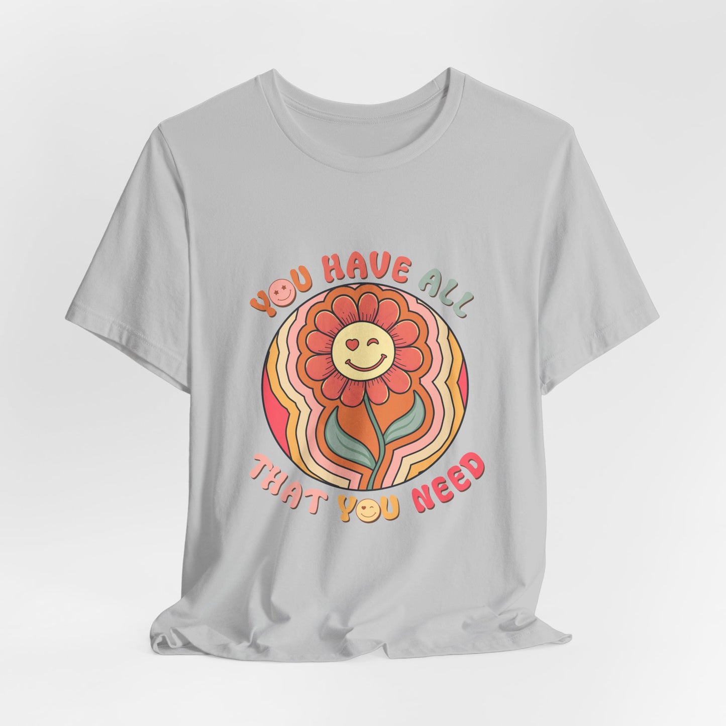 You Have All That You Need Flower Tee