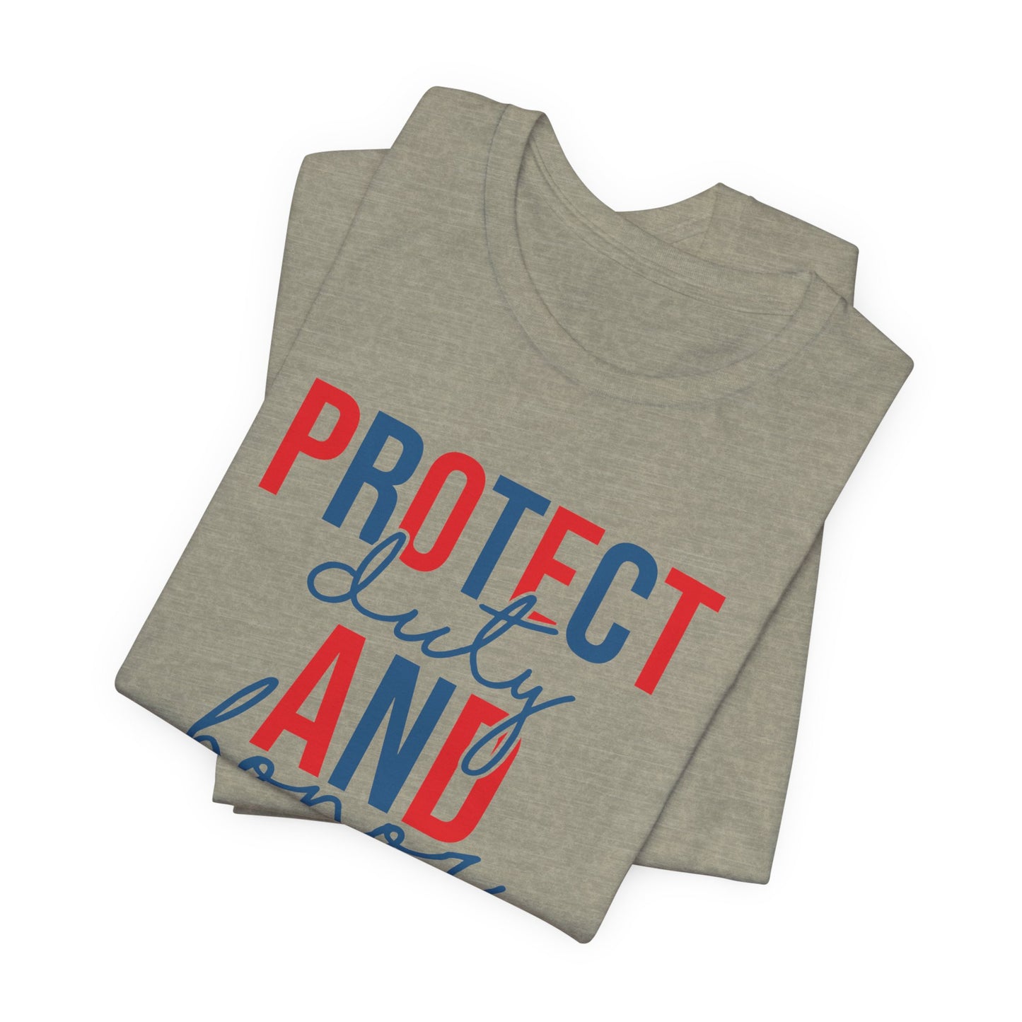 Serve & Protect Patriotic T-Shirt — "Protect Duty and Honor Serve Courage" Design