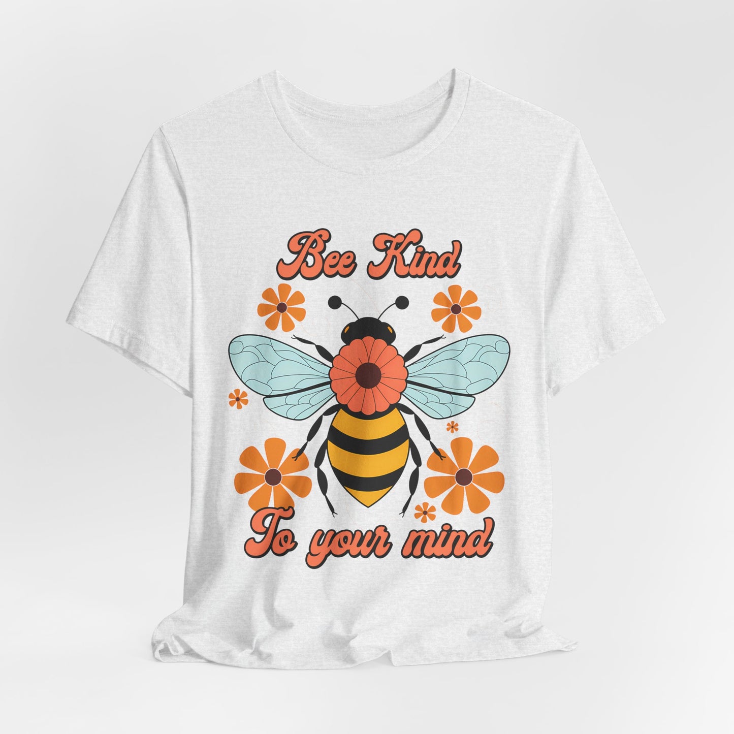 Bee Kind To Your Mind T-Shirt