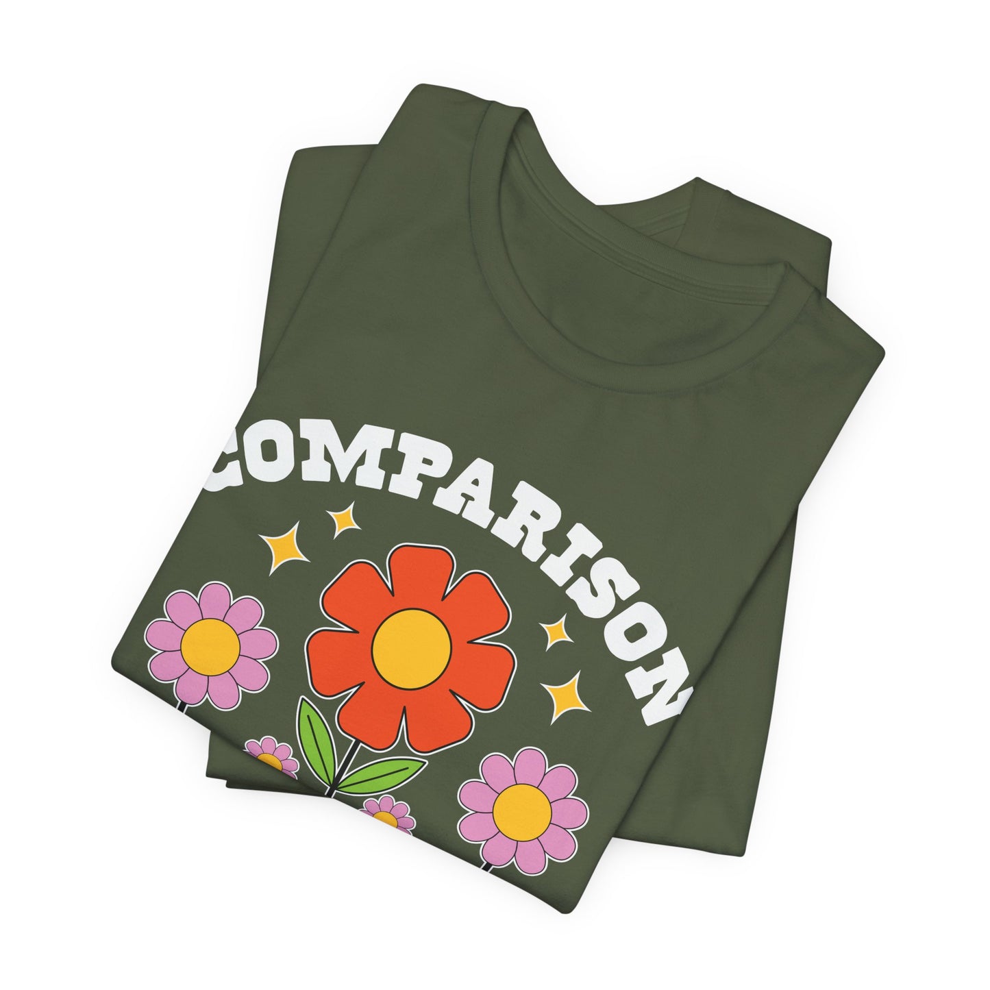 Comparison Is the Thief of Joy Floral T‑Shirt