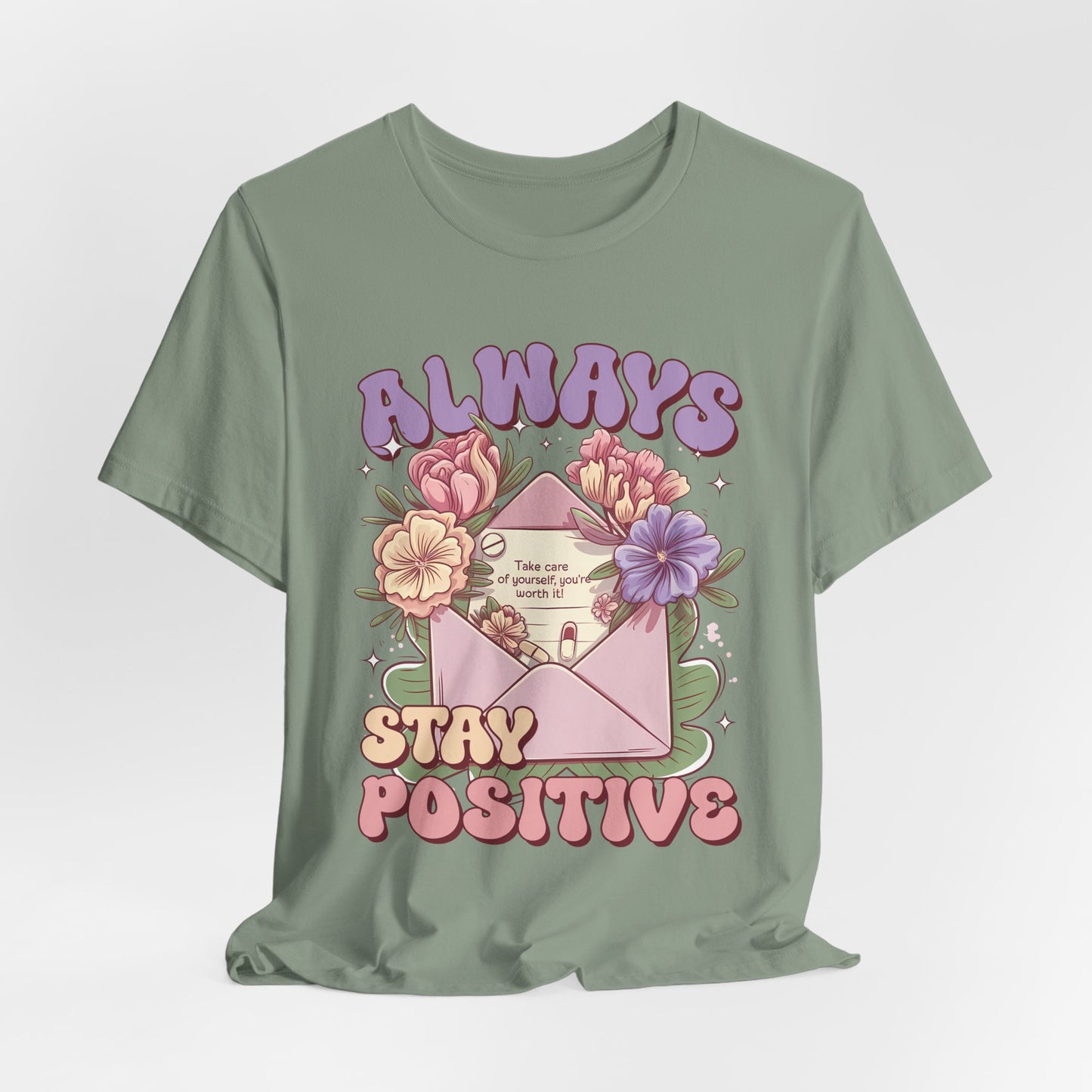 Stay Positive Floral Tee – "Always Stay Positive" Inspirational Shirt