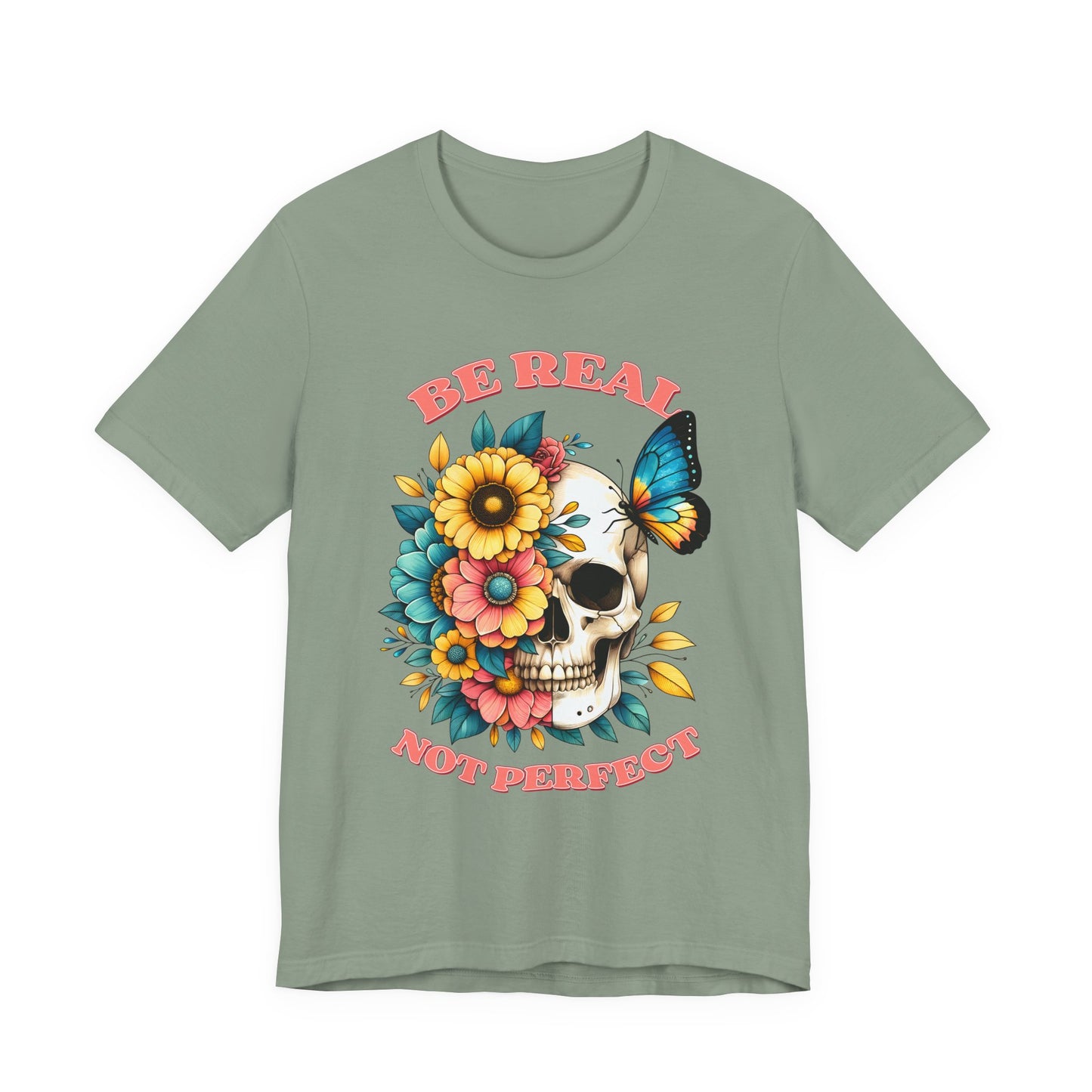 Be Real Not Perfect Skull Tee — Floral Skull & Butterfly Graphic T-Shirt