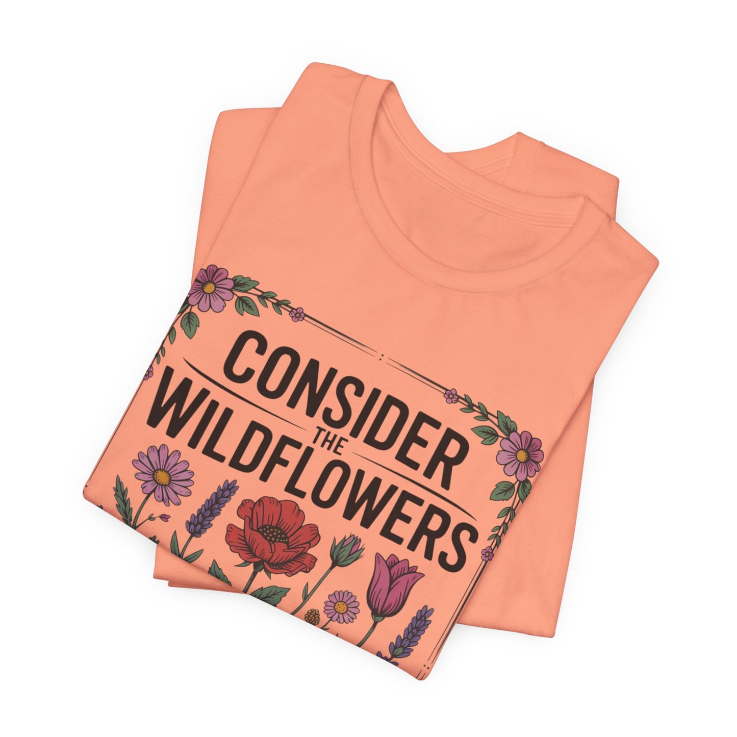Consider the Wildflowers T-Shirt — Floral Vintage Garden Tee