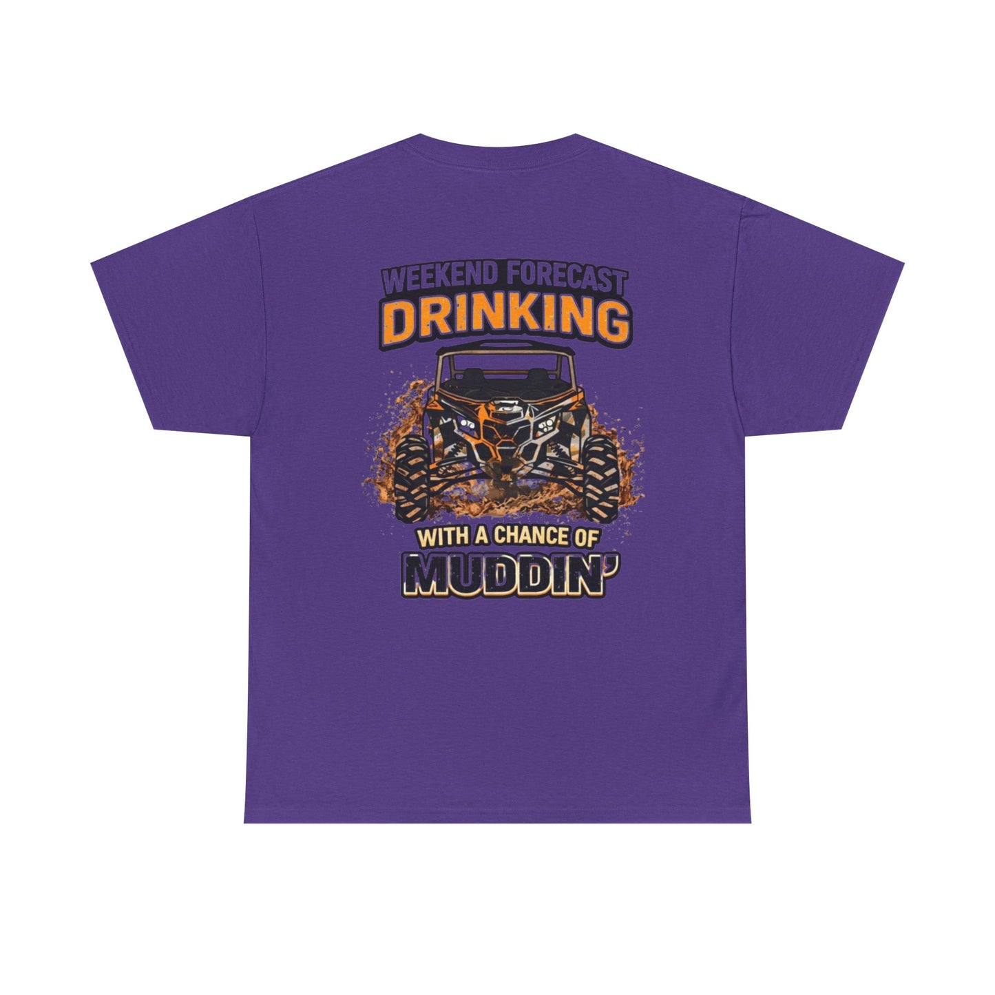 Muddin' Weekend Tee — “Weekend Forecast: Drinking with a Chance of Muddin'” Off‑Road T-Shirt
