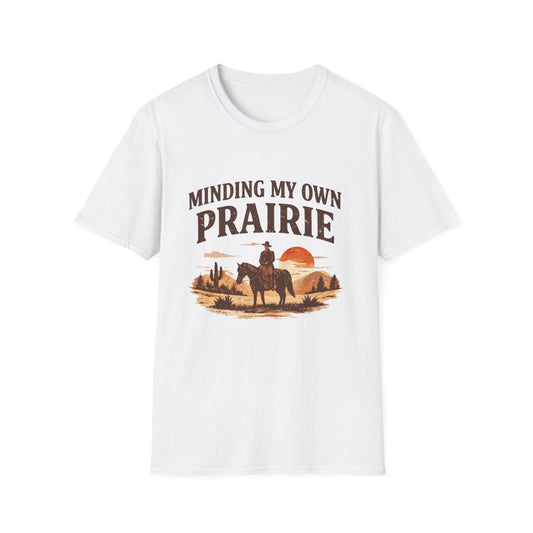 Minding My Own Prairie T-Shirt — Western Cowboy Sunset Tee