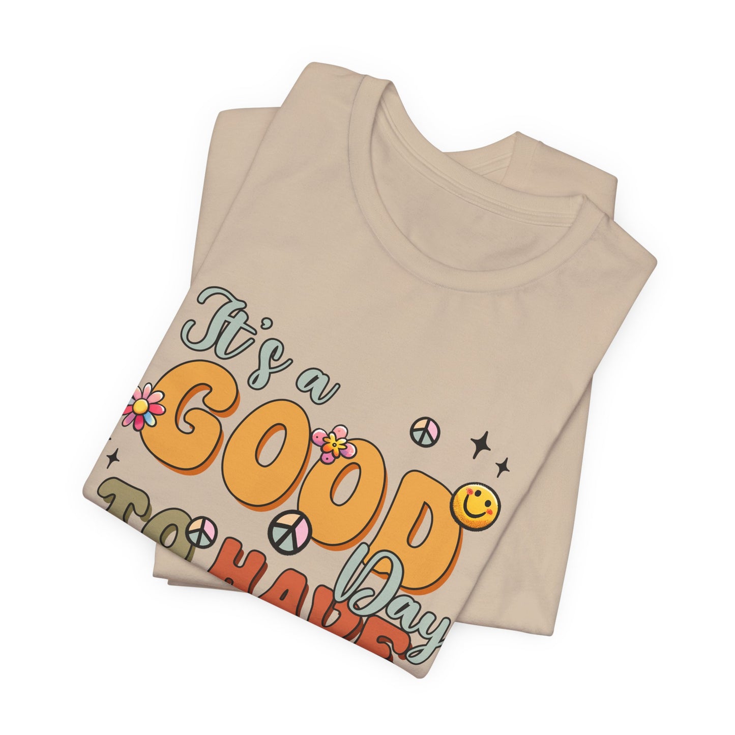 Good Day To Have A Good Day T-Shirt — Retro Floral Peace Sign Positive Vibes Tee