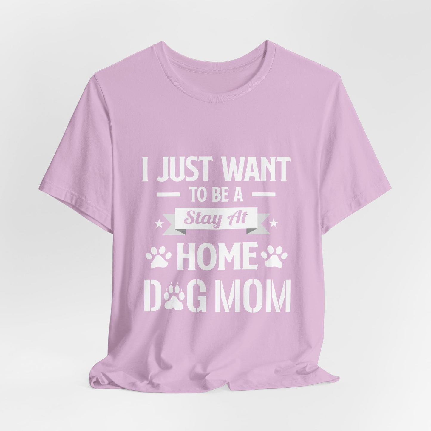 Stay At Home Dog Mom T-Shirt