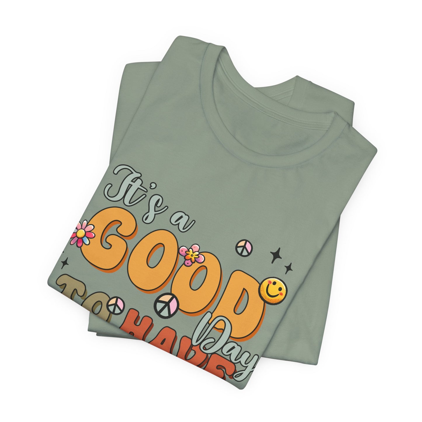 Good Day To Have A Good Day T-Shirt — Retro Floral Peace Sign Positive Vibes Tee