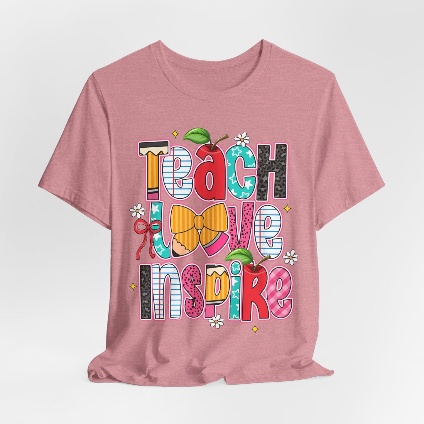 Teach Love Inspire T-Shirt — Colorful Teacher Appreciation Tee