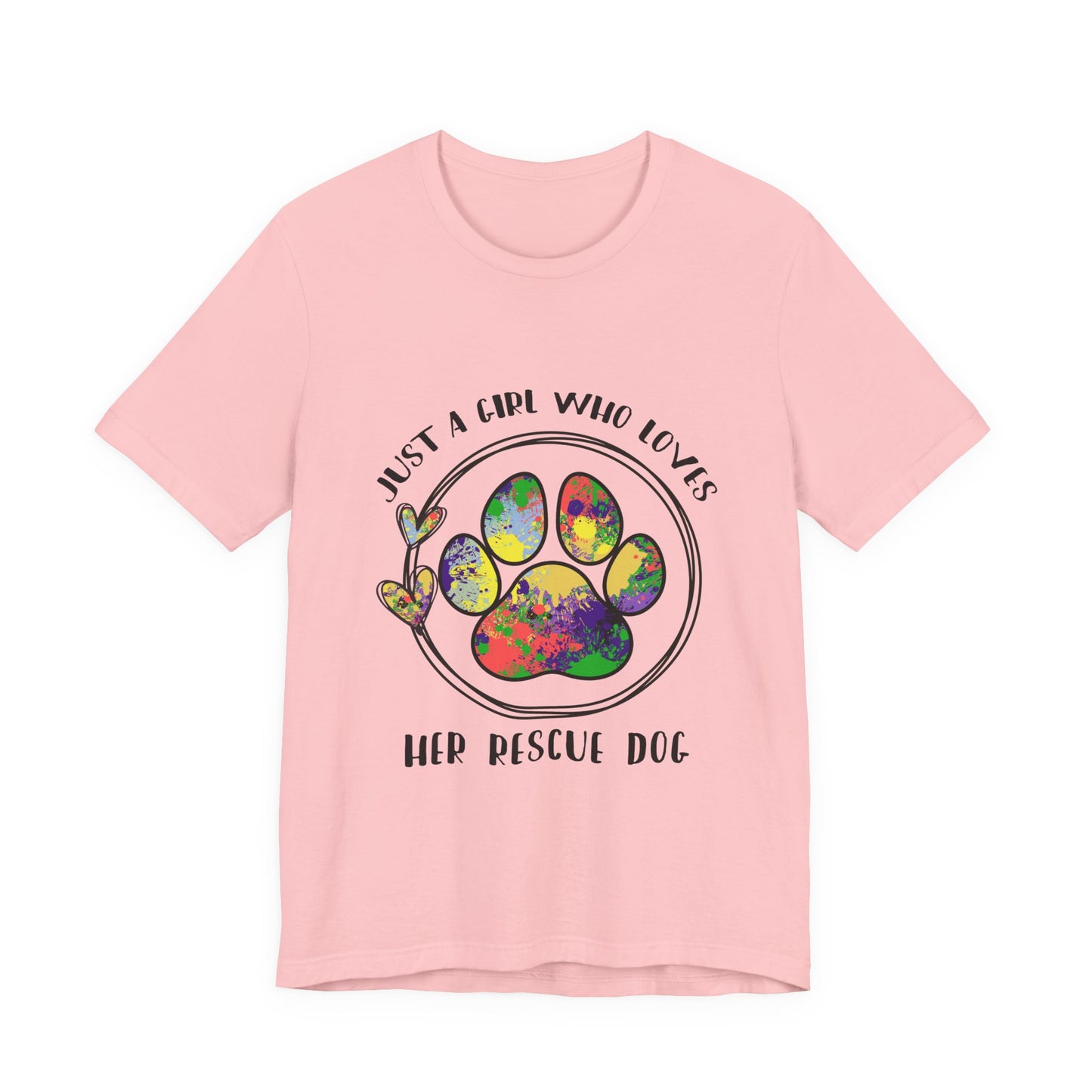 Rescue Dog T-Shirt - "Just a Girl Who Loves Her Rescue Dog" Colorful Paw Tee