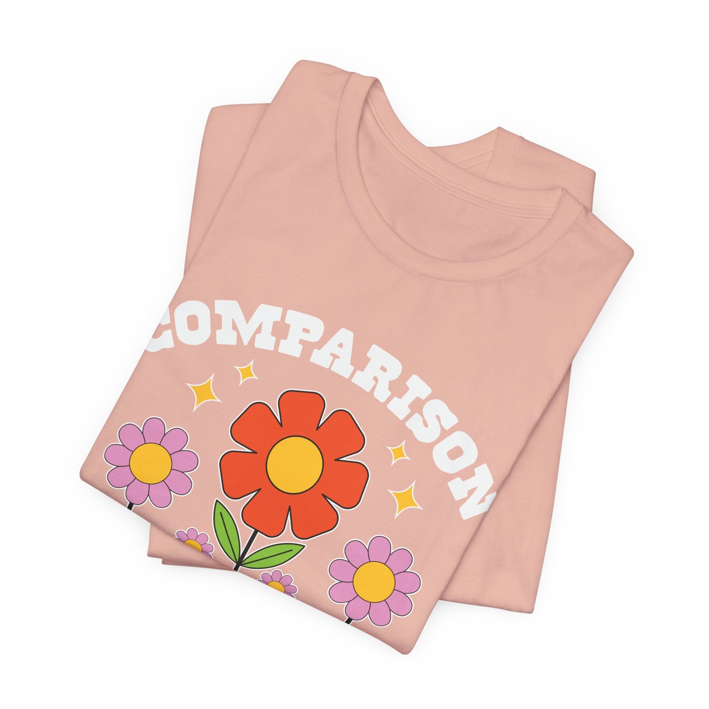 Comparison Is the Thief of Joy Floral T‑Shirt
